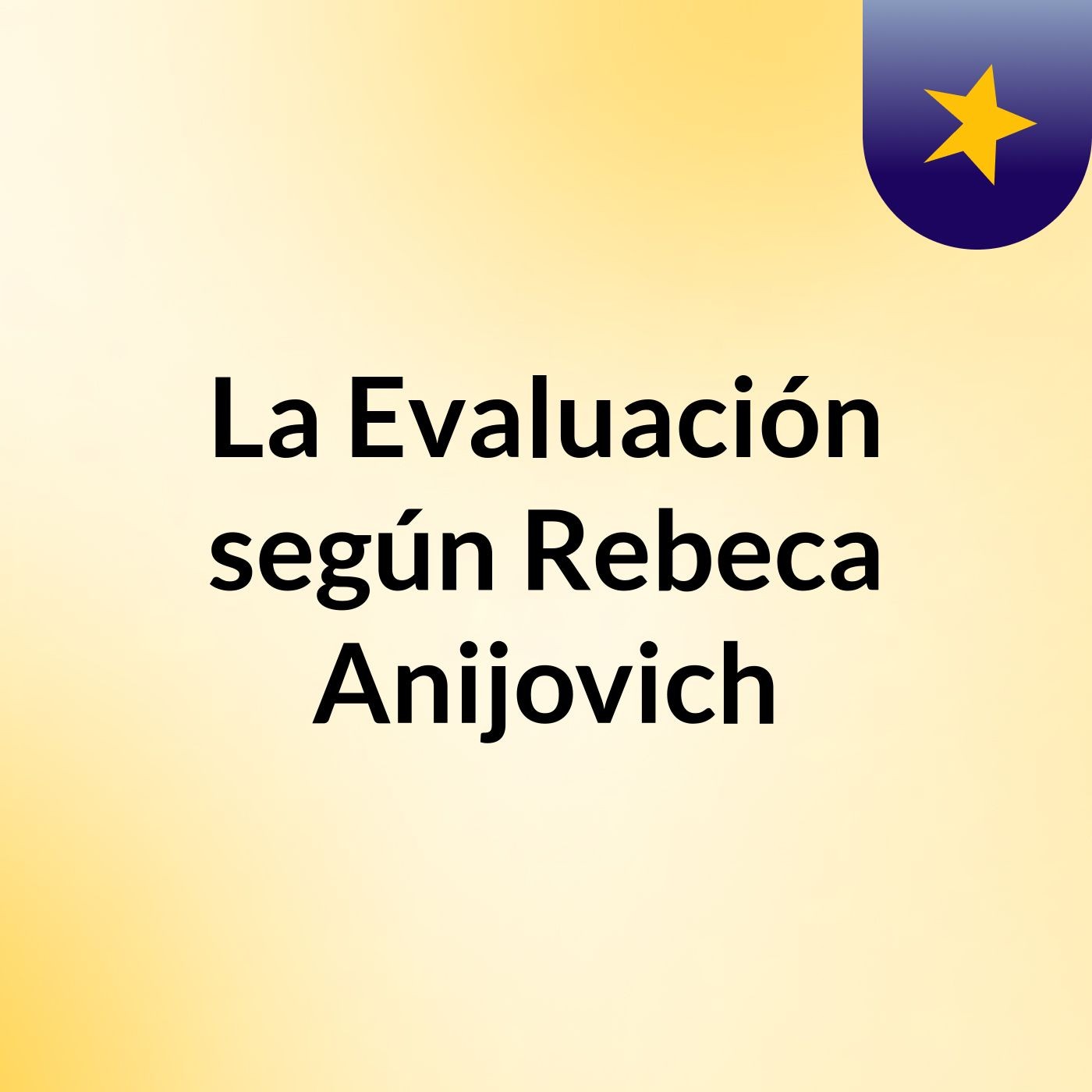 La Evaluación según Rebeca Anijovich podcast artwork