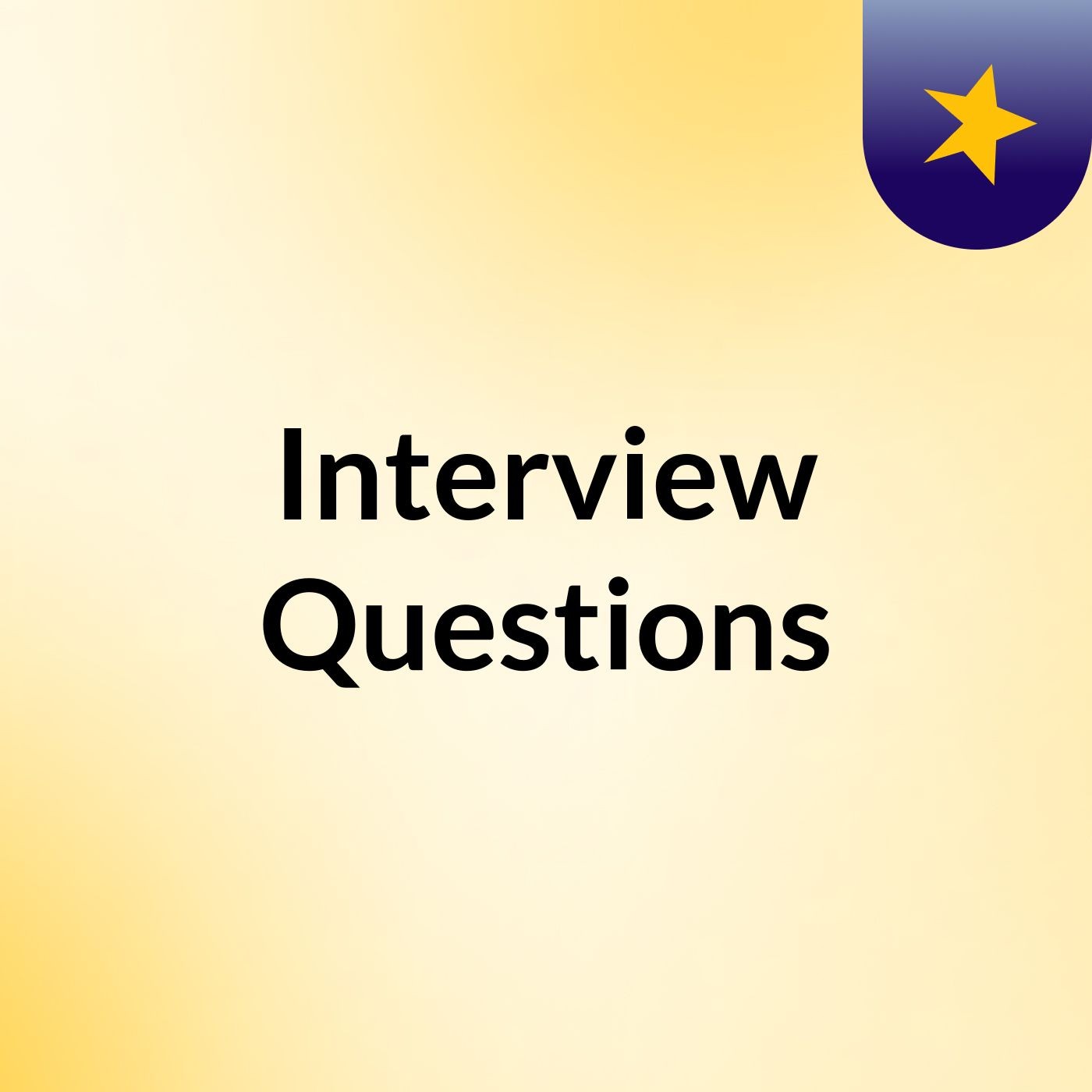 Interview Questions