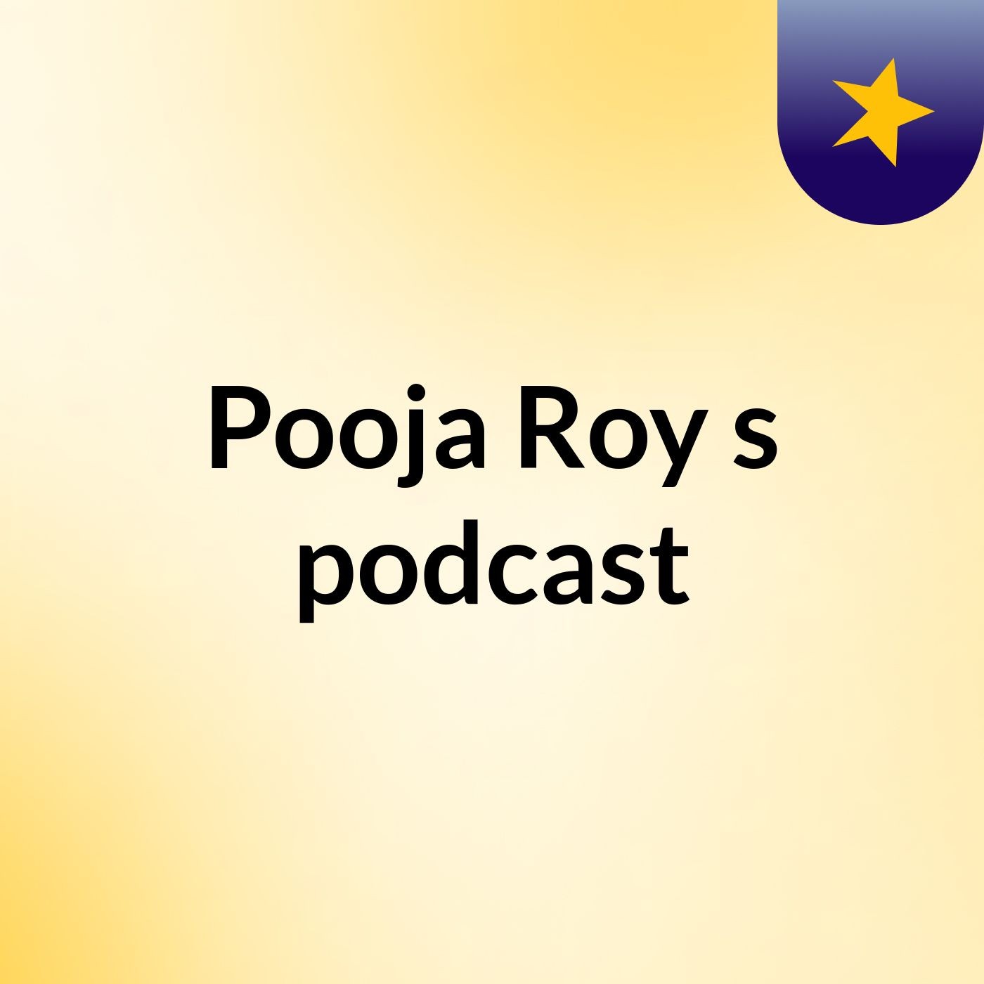 Pooja Roy's podcast