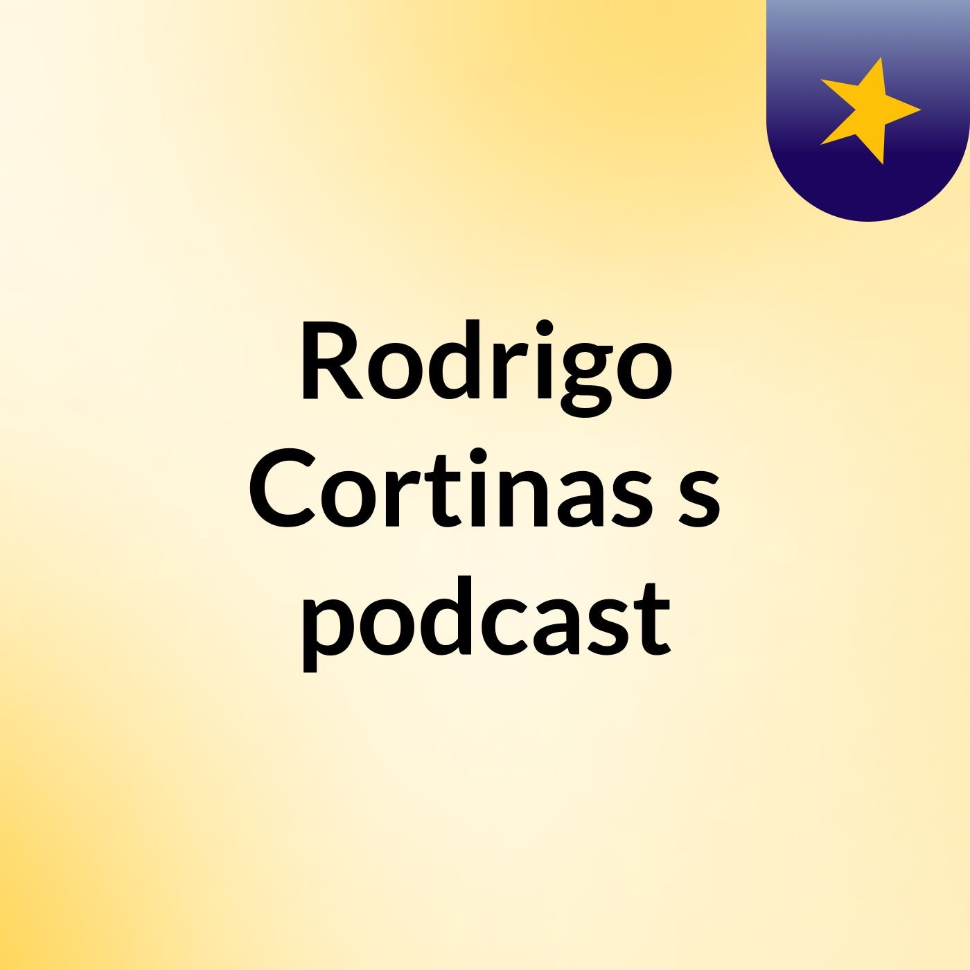 Rodrigo Cortinas's podcast