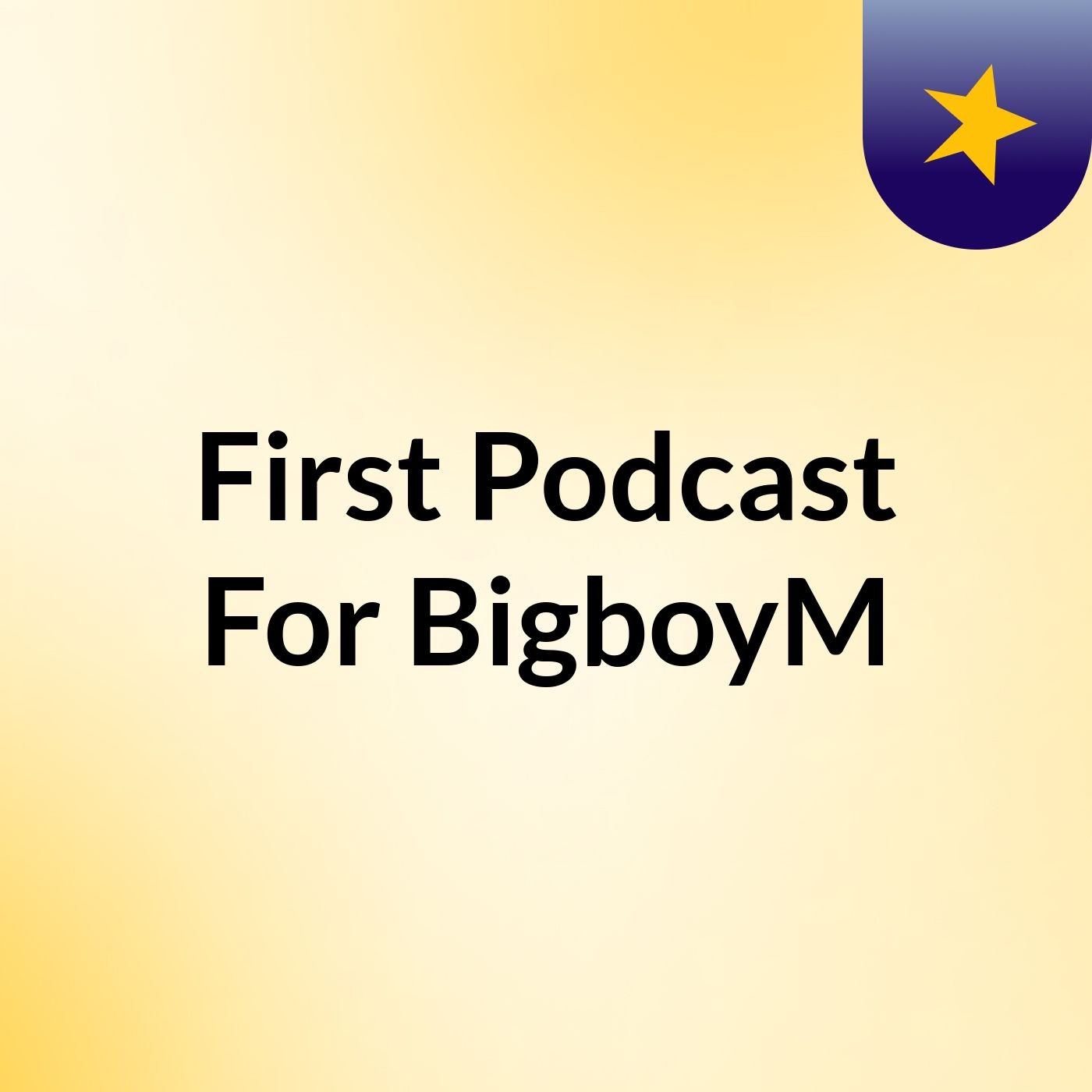 First Podcast For BigboyM