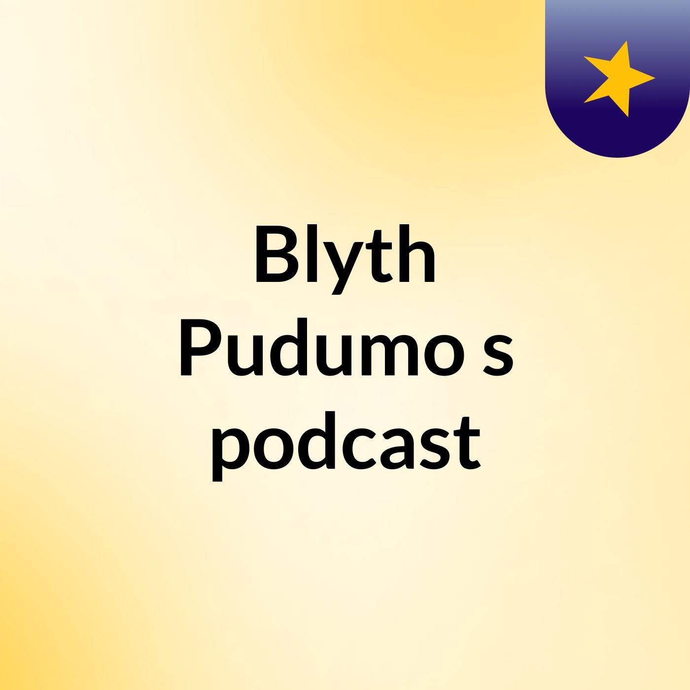 Blyth Pudumo's podcast