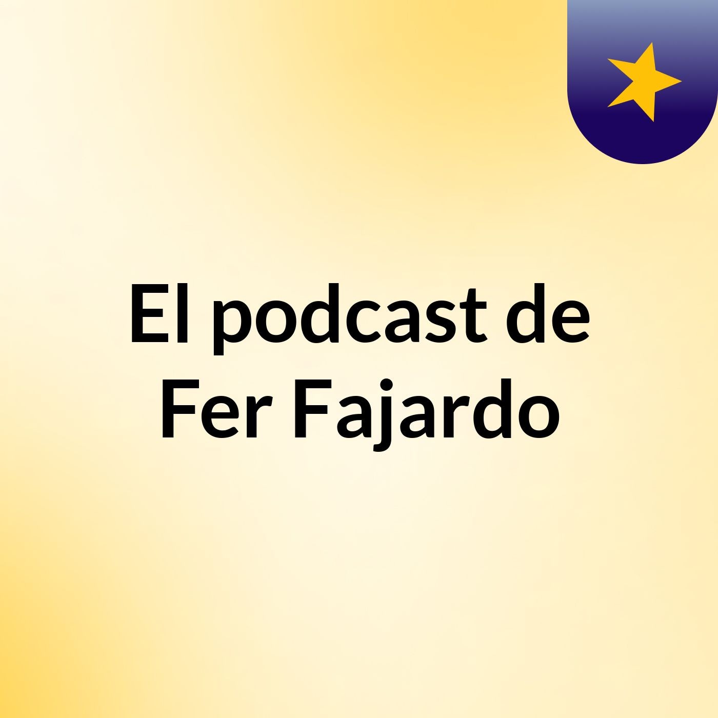 El podcast de Fer Fajardo podcast artwork