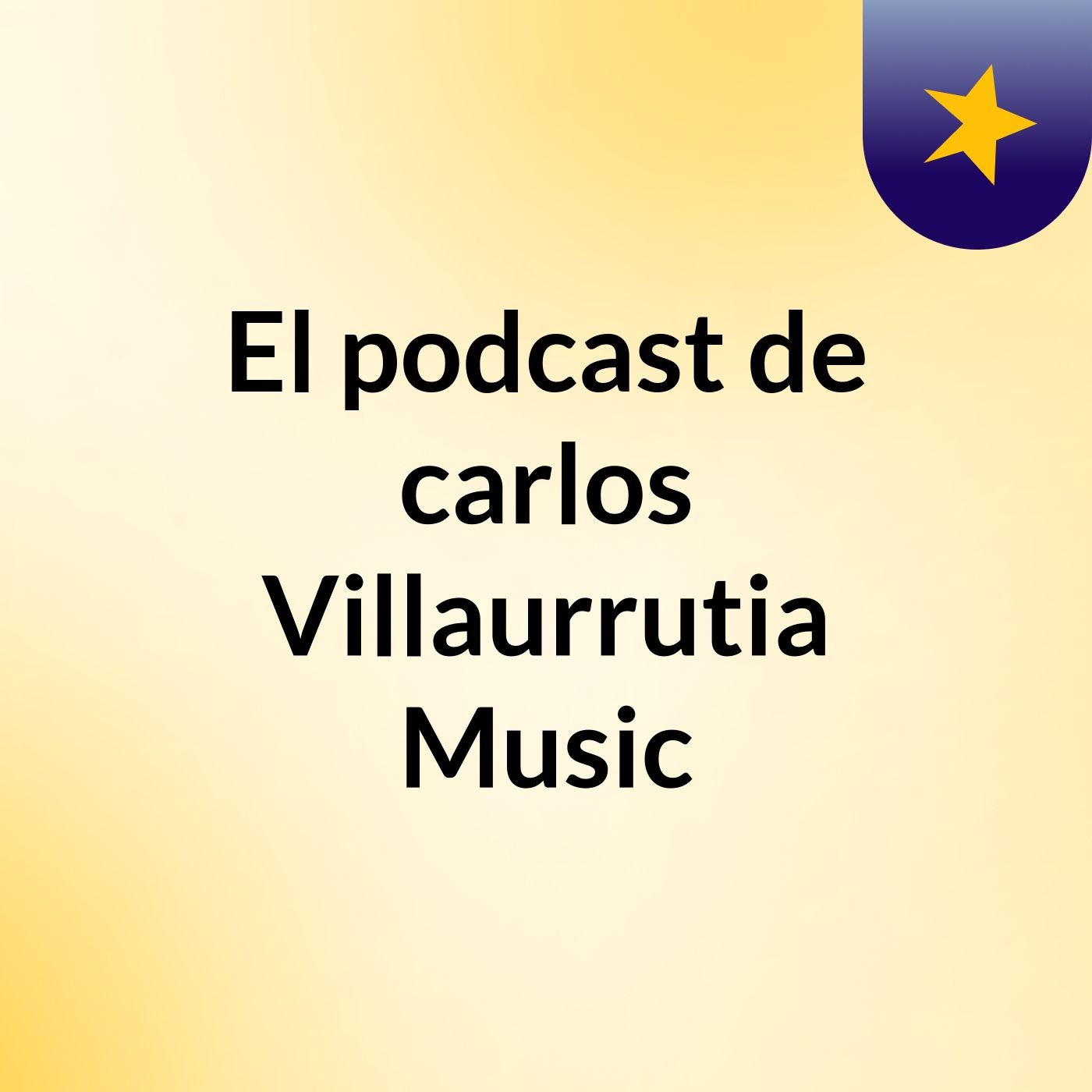 El podcast de carlos Villaurrutia Music