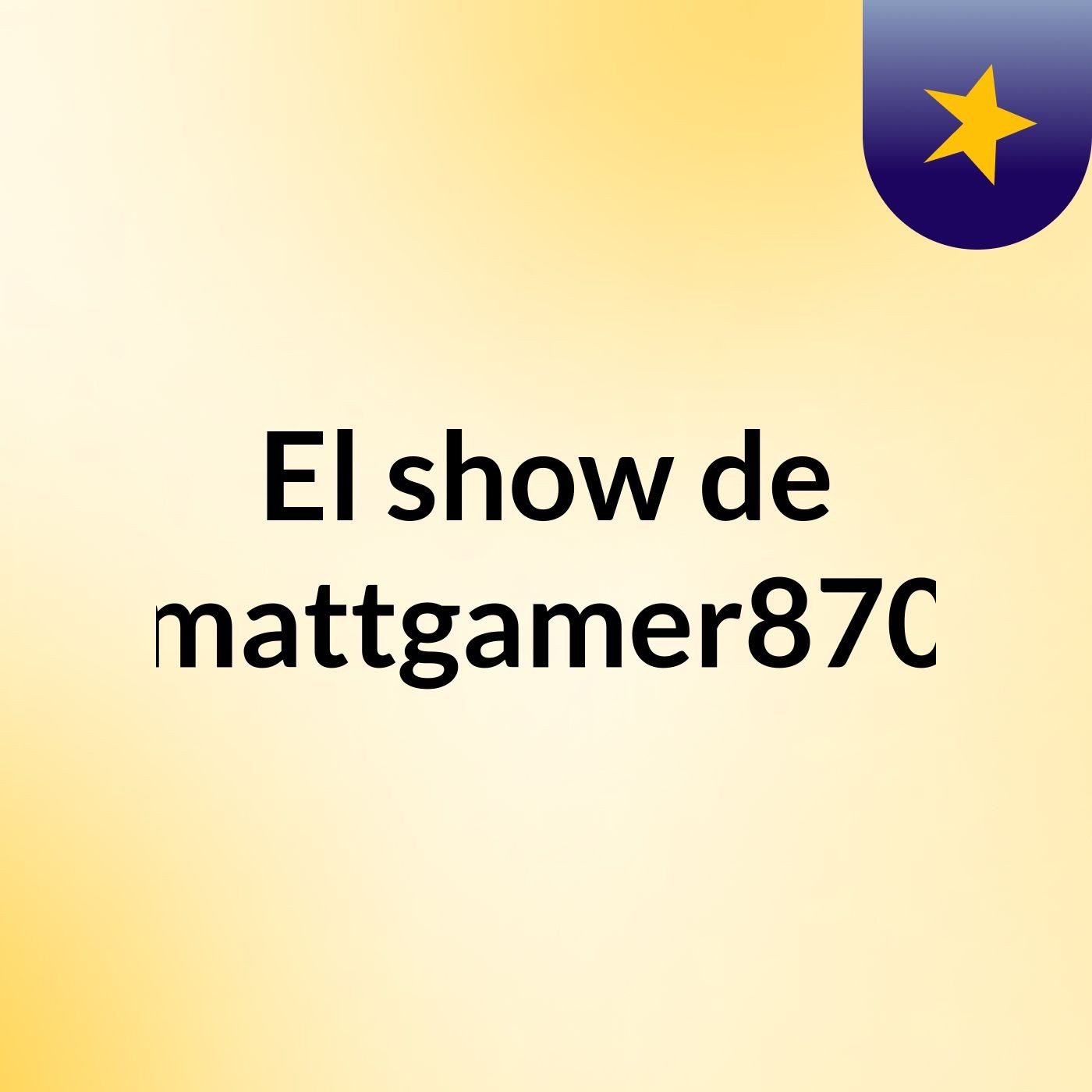 El show de mattgamer870