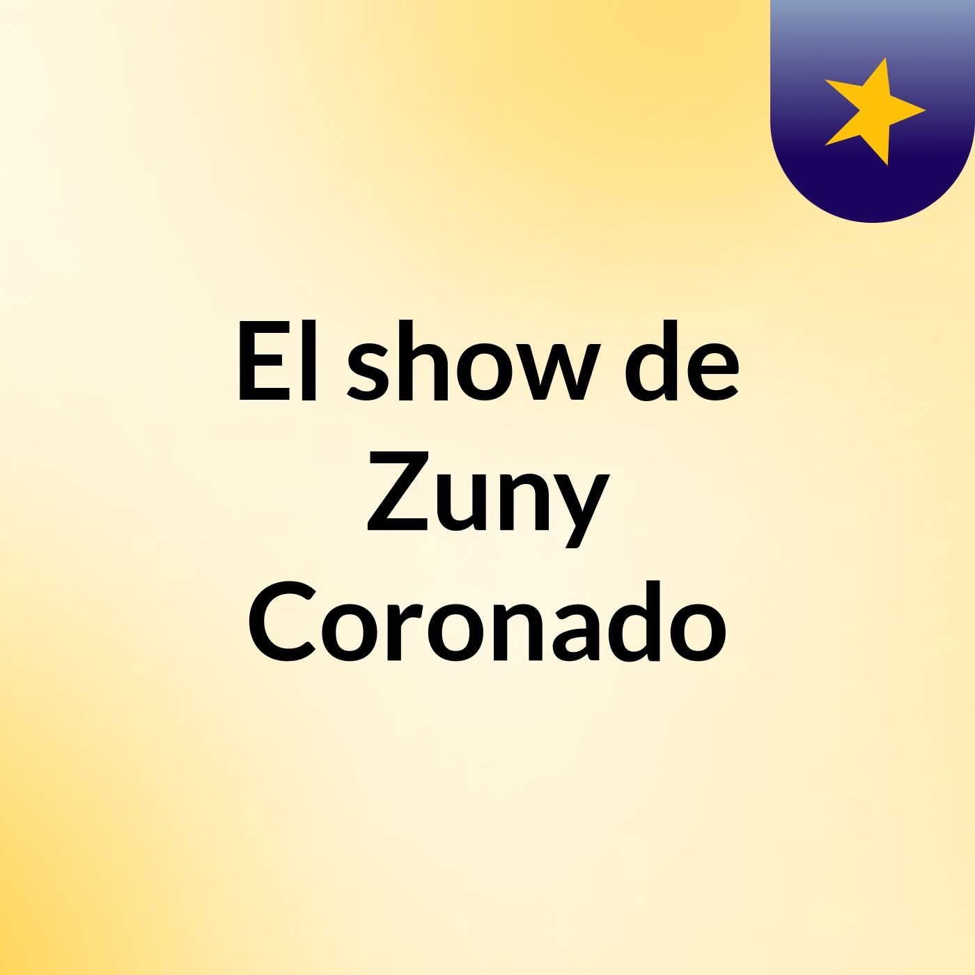 El show de Zuny Coronado