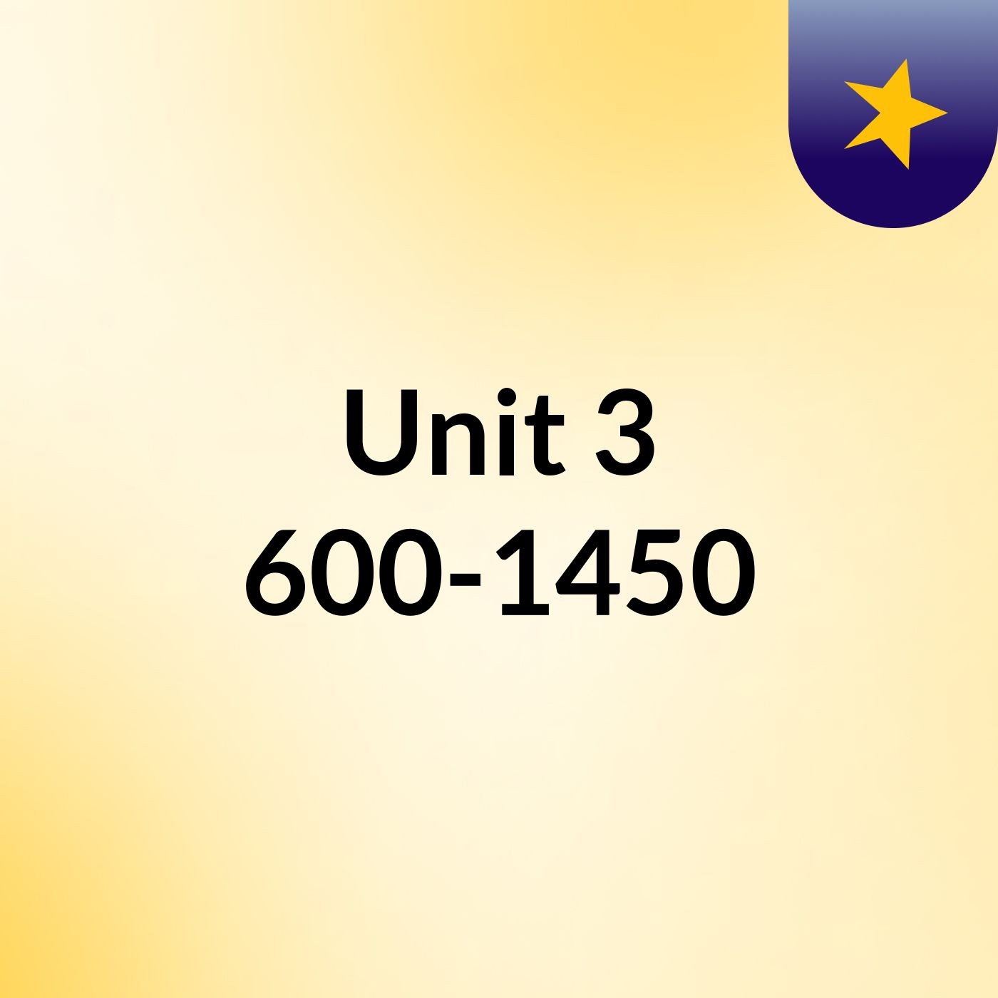 Unit 3: 600-1450