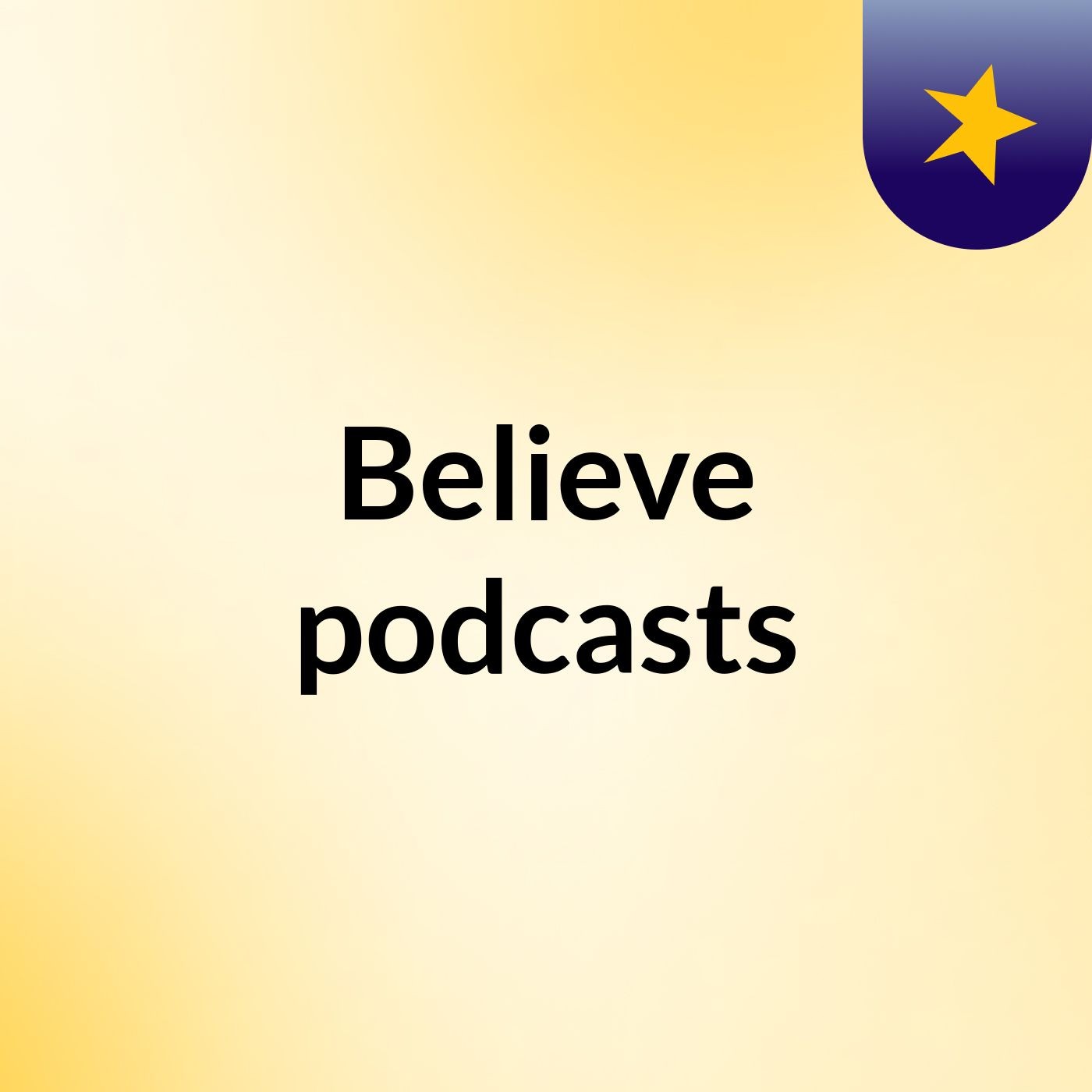 Believe podcasts