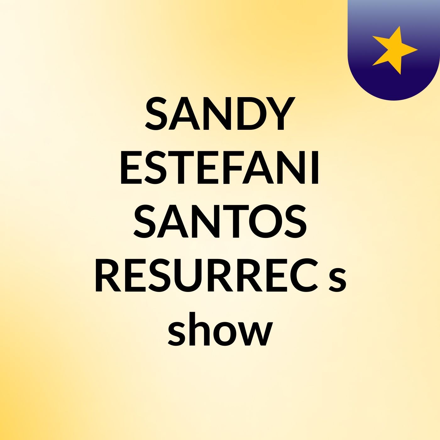 SANDY ESTEFANI SANTOS RESURREC's show