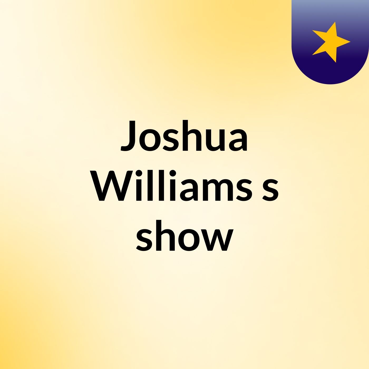 Joshua Williams's show