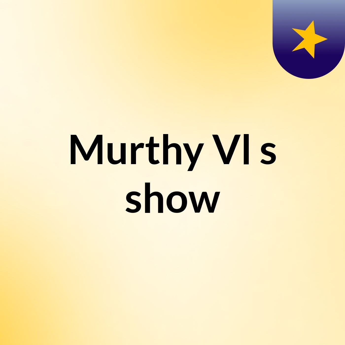 Murthy Vl's show