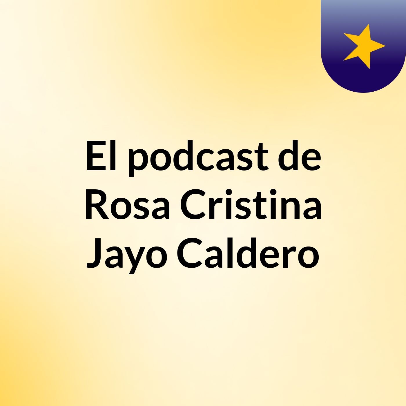 El podcast de Rosa Cristina Jayo Caldero