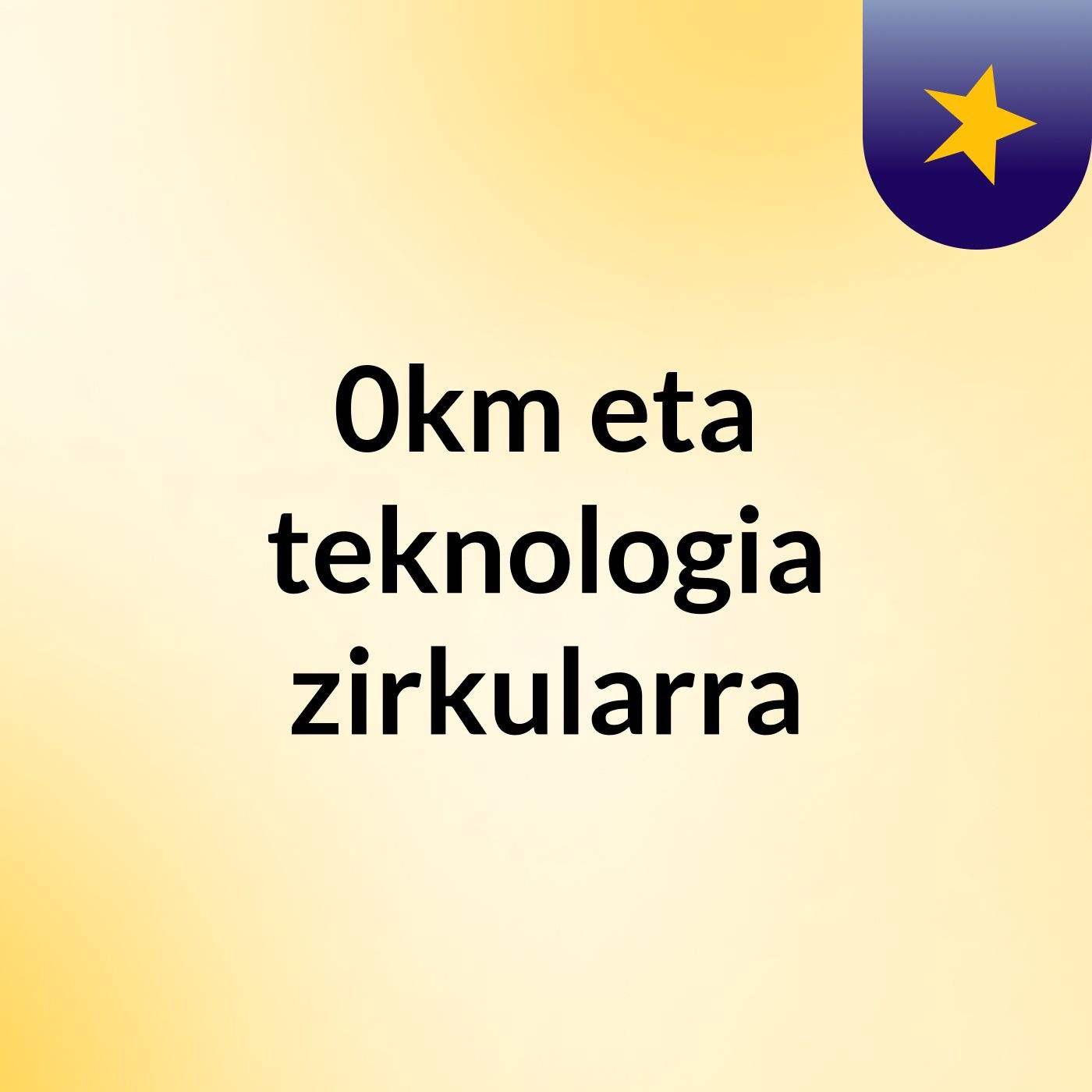 0km eta teknologia zirkularra podcast artwork