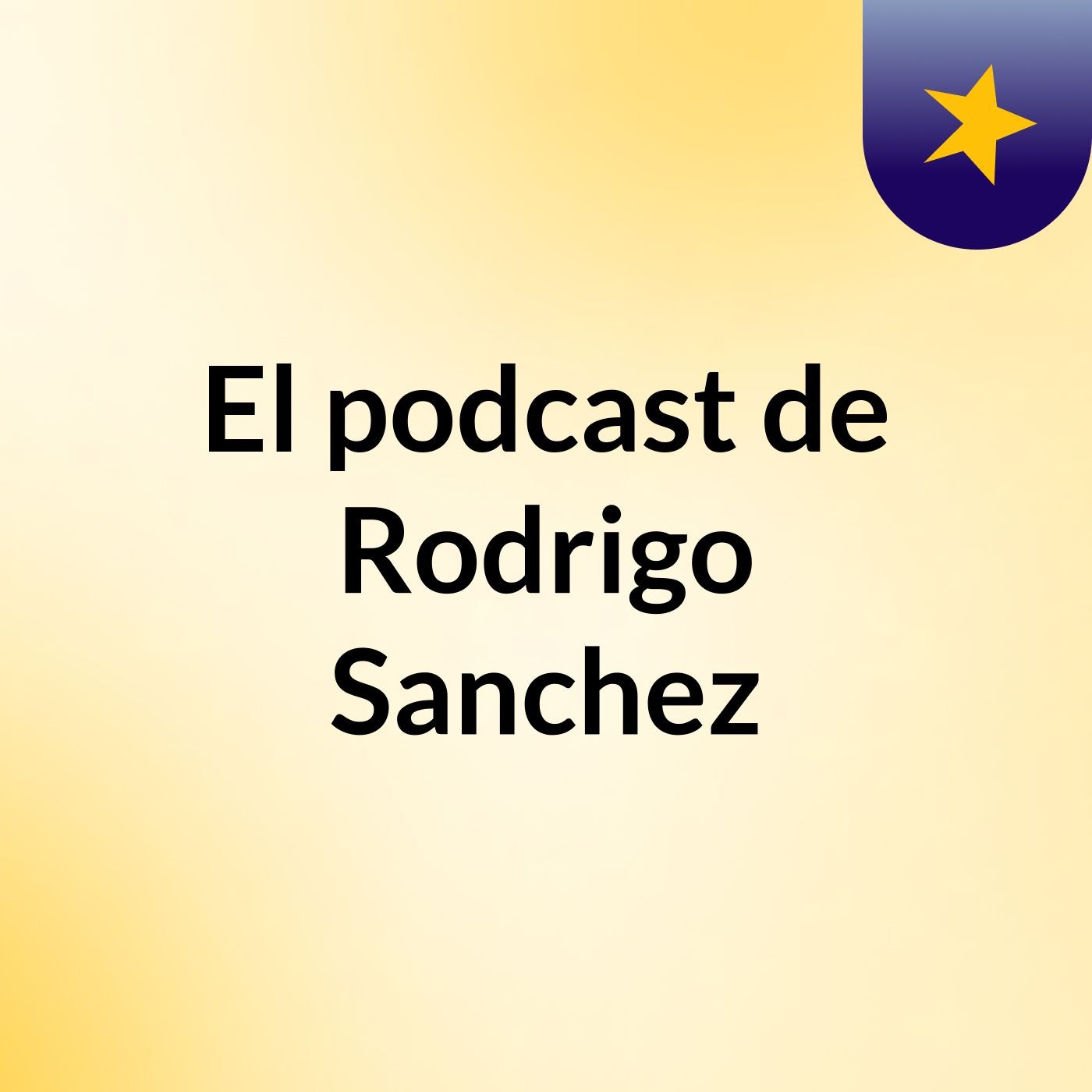 El podcast de Rodrigo Sanchez podcast artwork