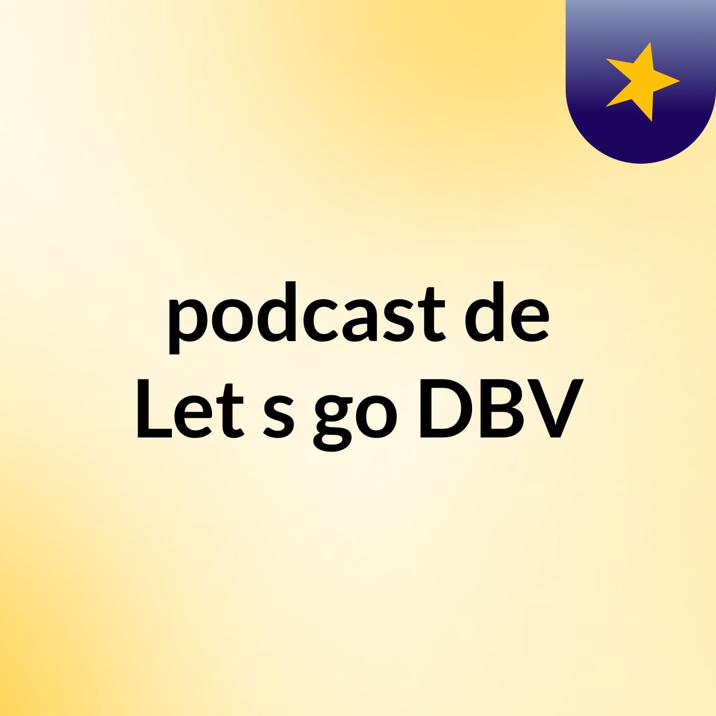 podcast de Let\'s go DBV