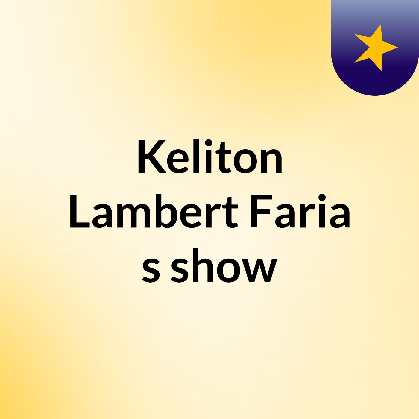 Keliton Lambert Faria's show