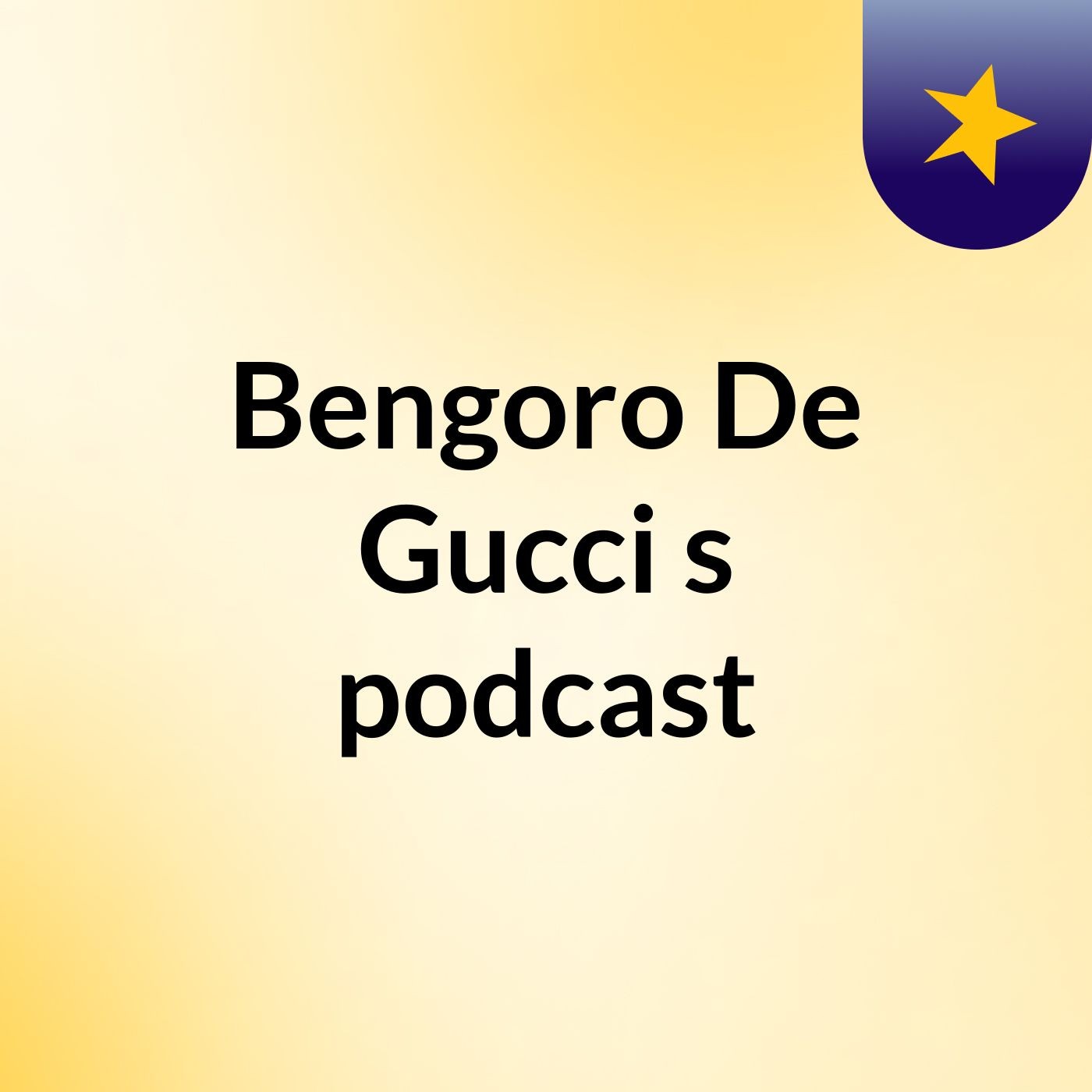 Bengoro De Gucci's podcast