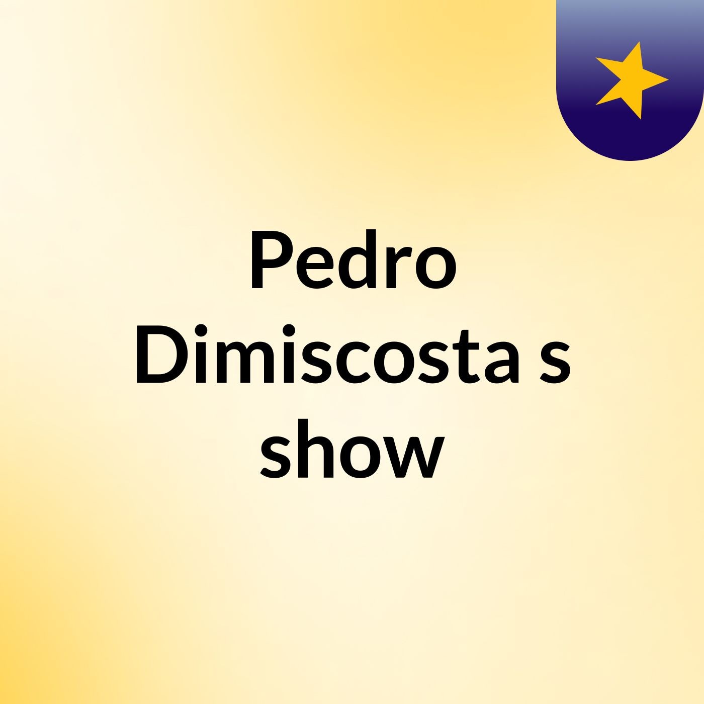 Pedro Dimiscosta's show