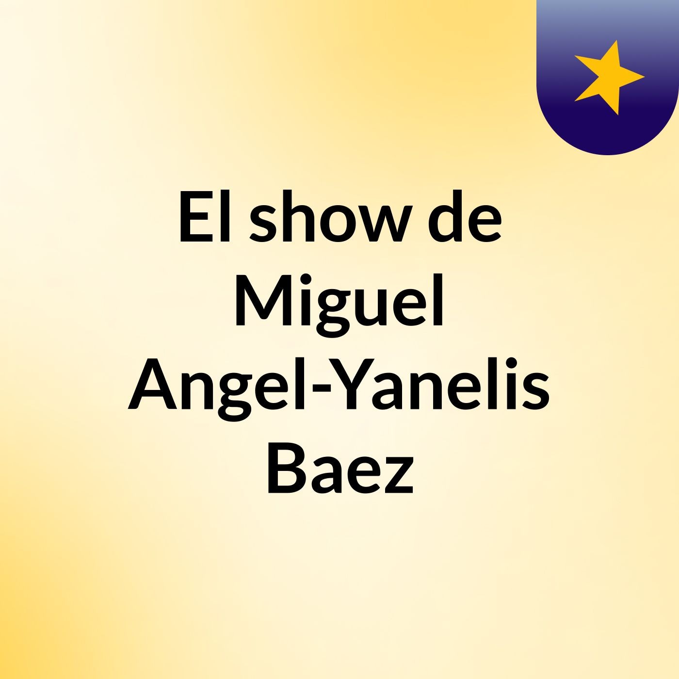 El show de Miguel Angel-Yanelis Baez