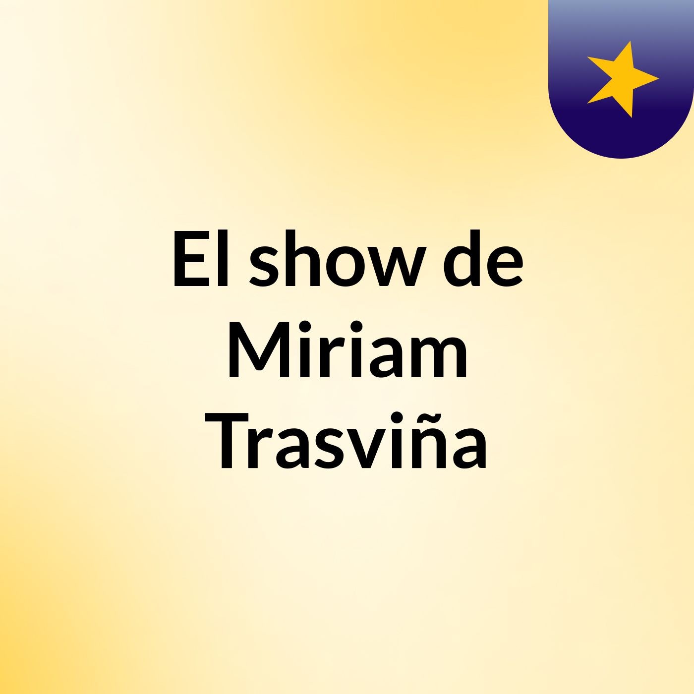 El show de Miriam Trasviña