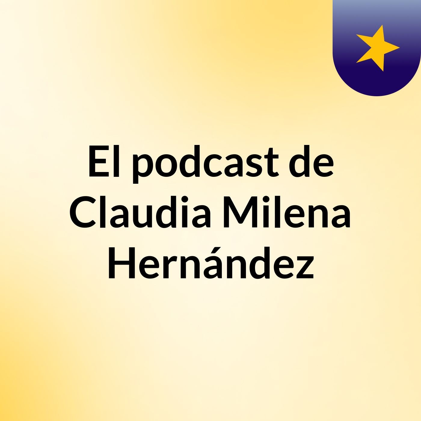 El podcast de Claudia Milena Hernández