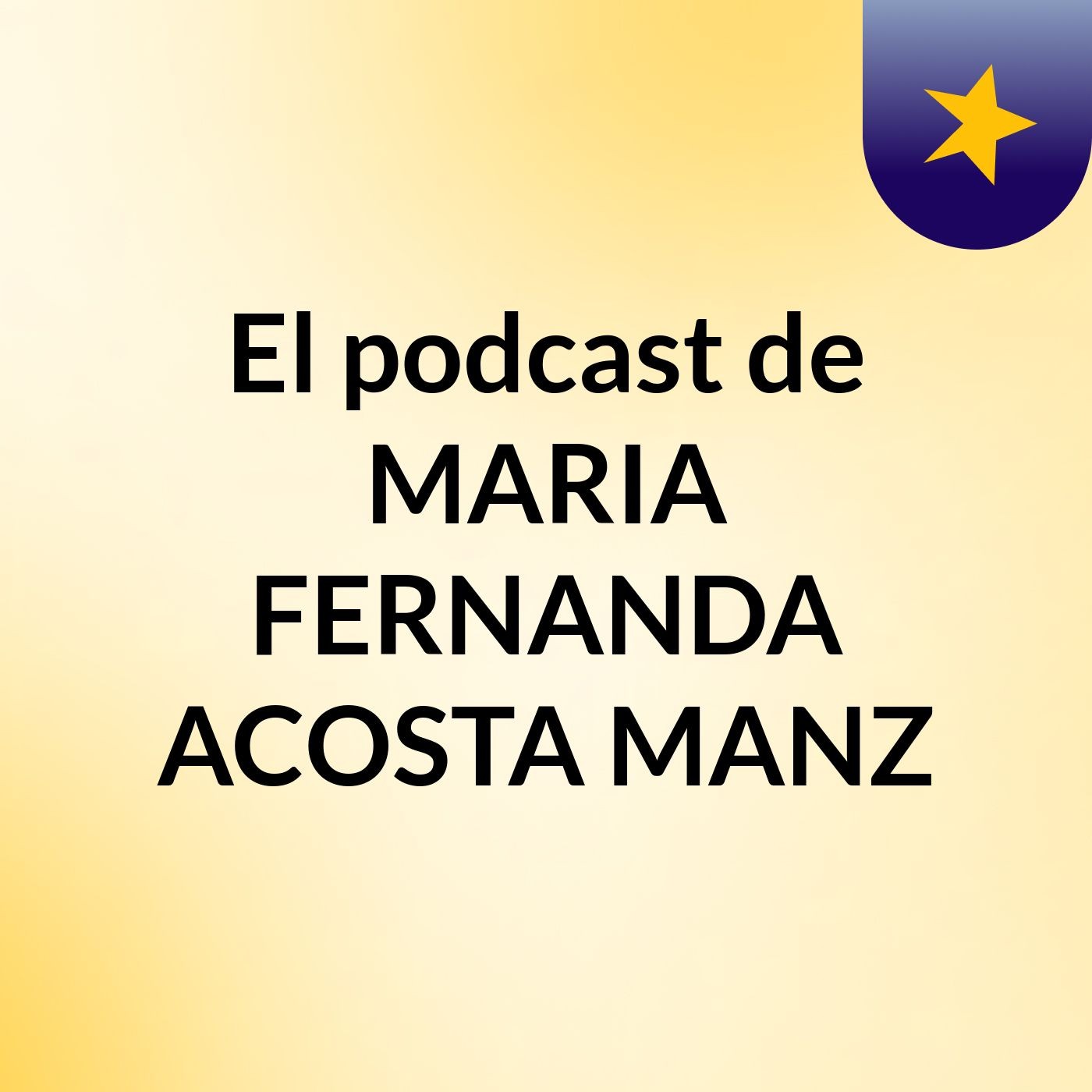 El podcast de MARIA FERNANDA ACOSTA MANZ podcast artwork