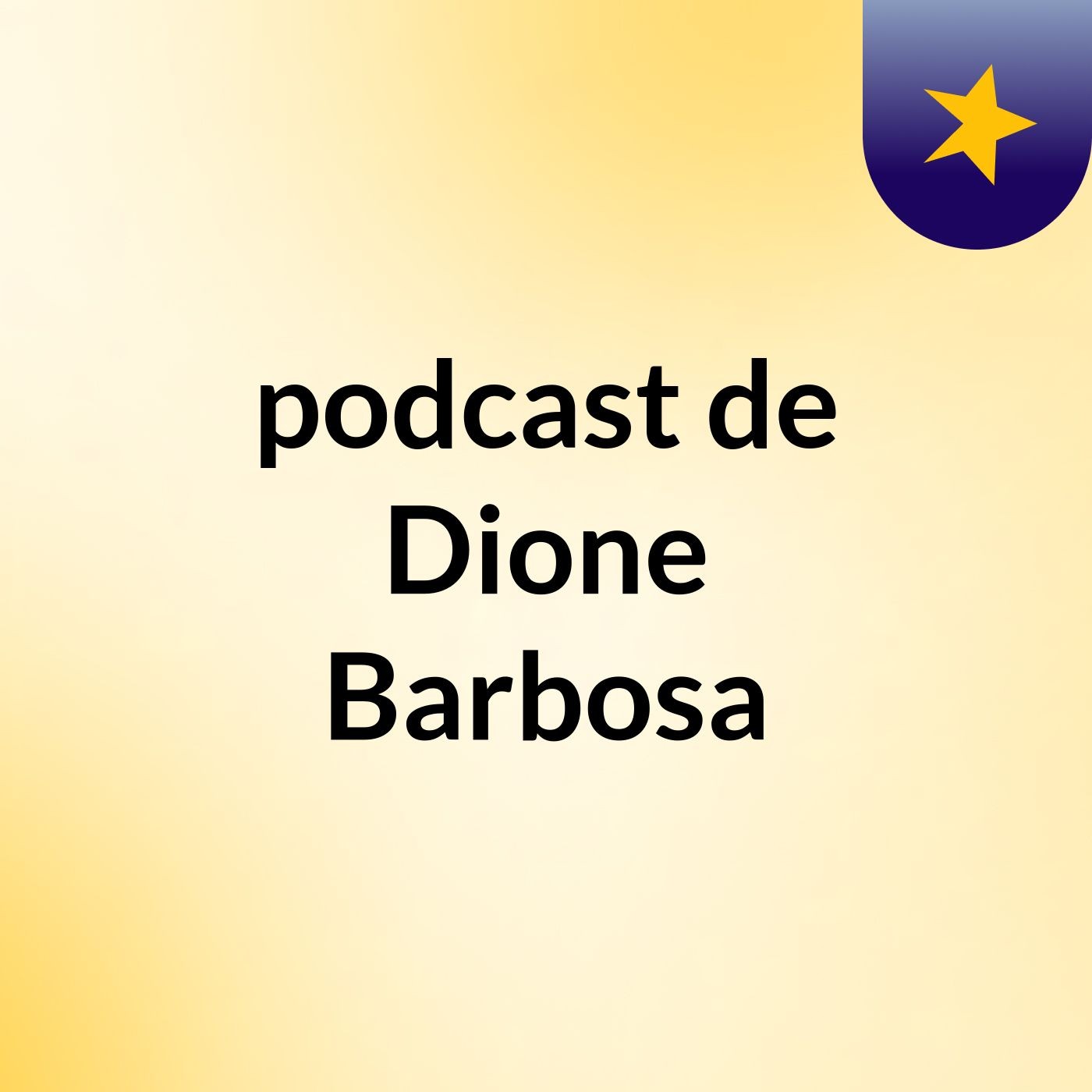 podcast de Dione Barbosa podcast artwork