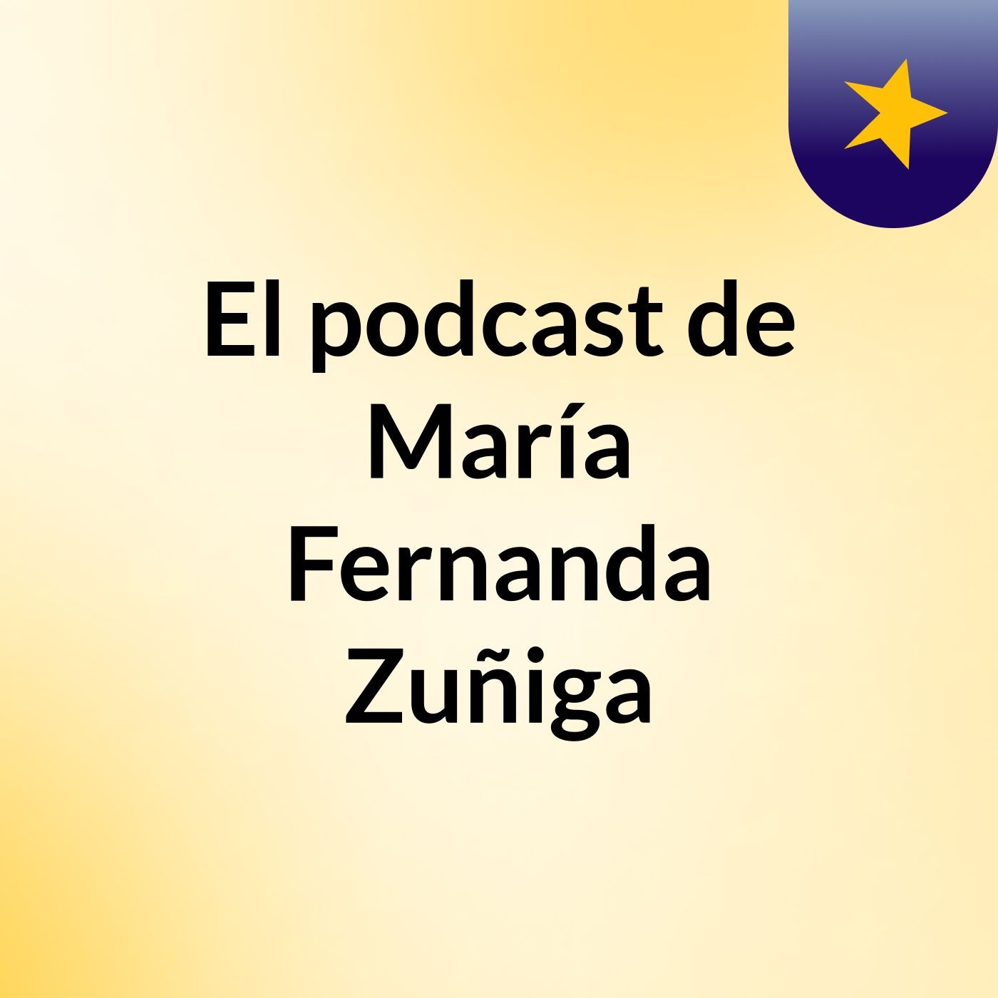 El podcast de María Fernanda Zuñiga