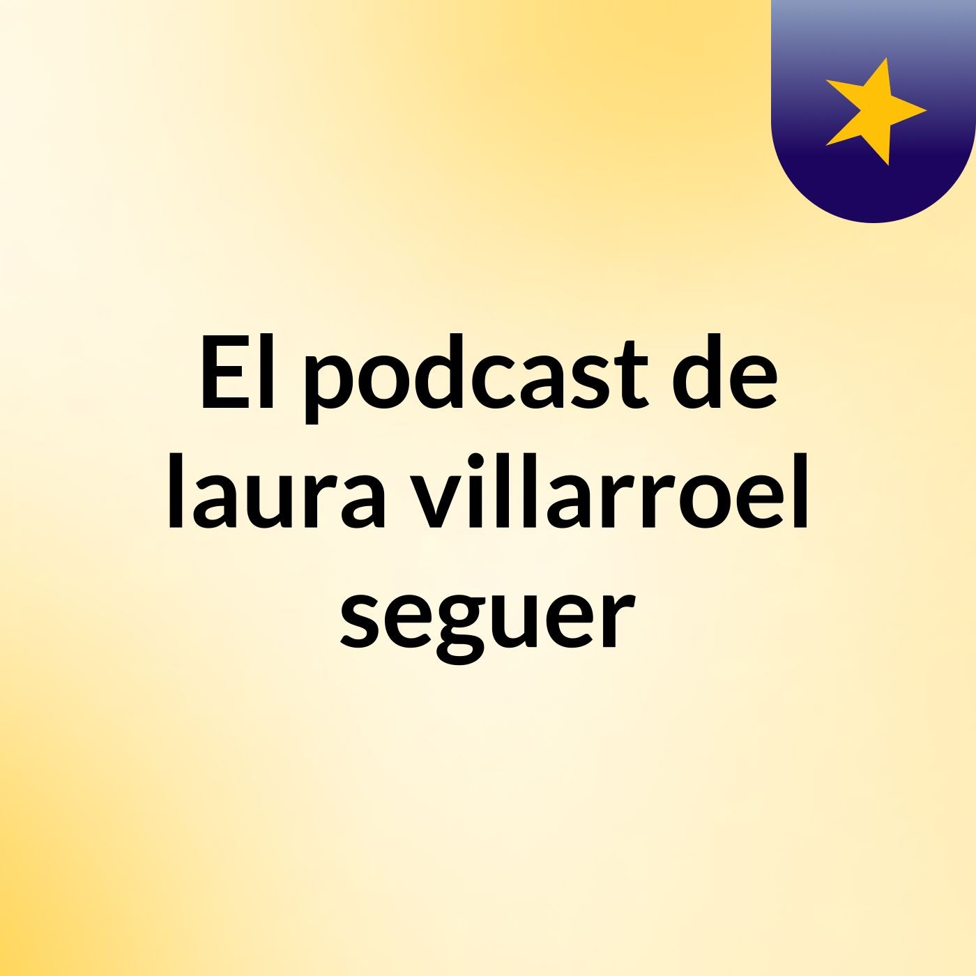 El podcast de laura villarroel seguer