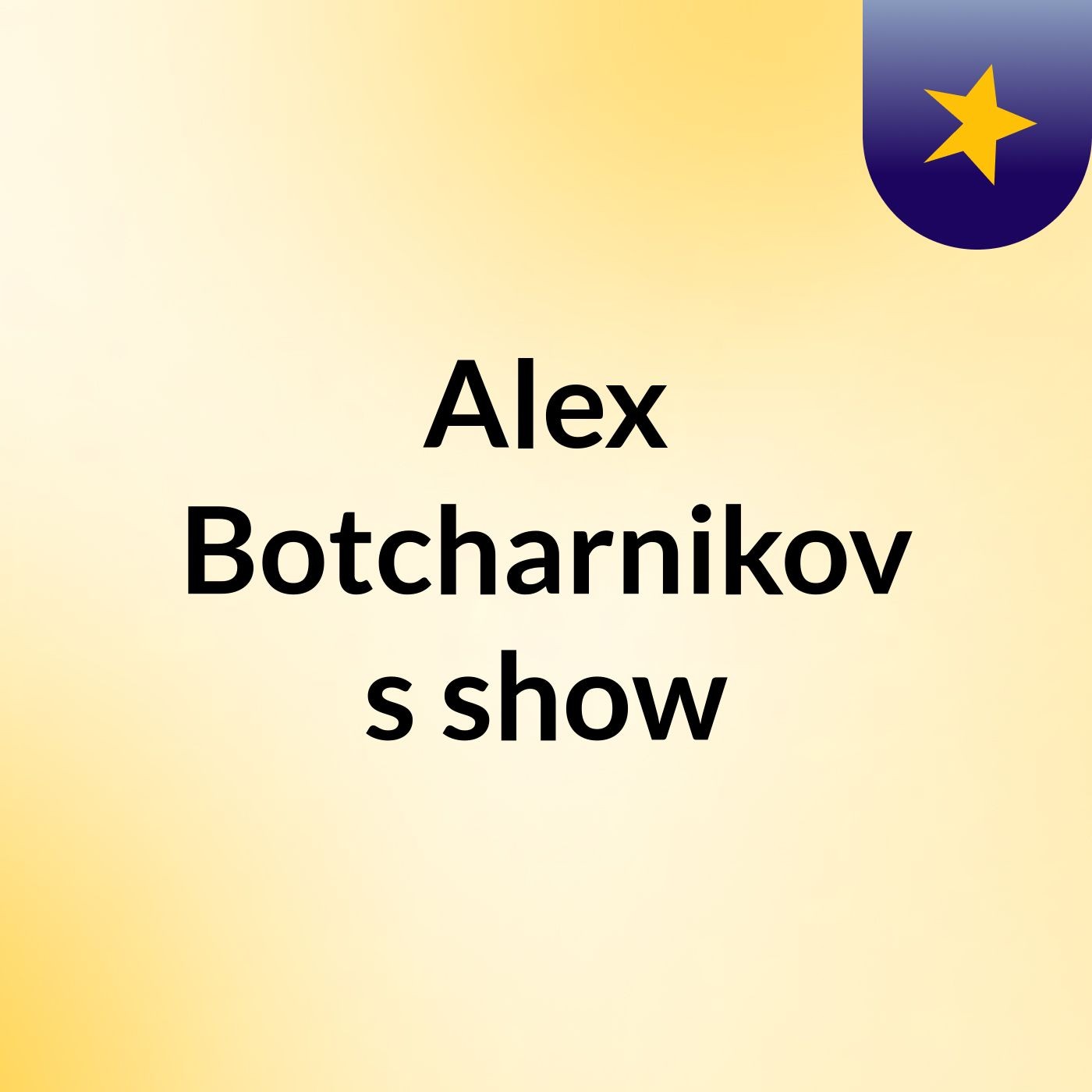 Alex Botcharnikov's show