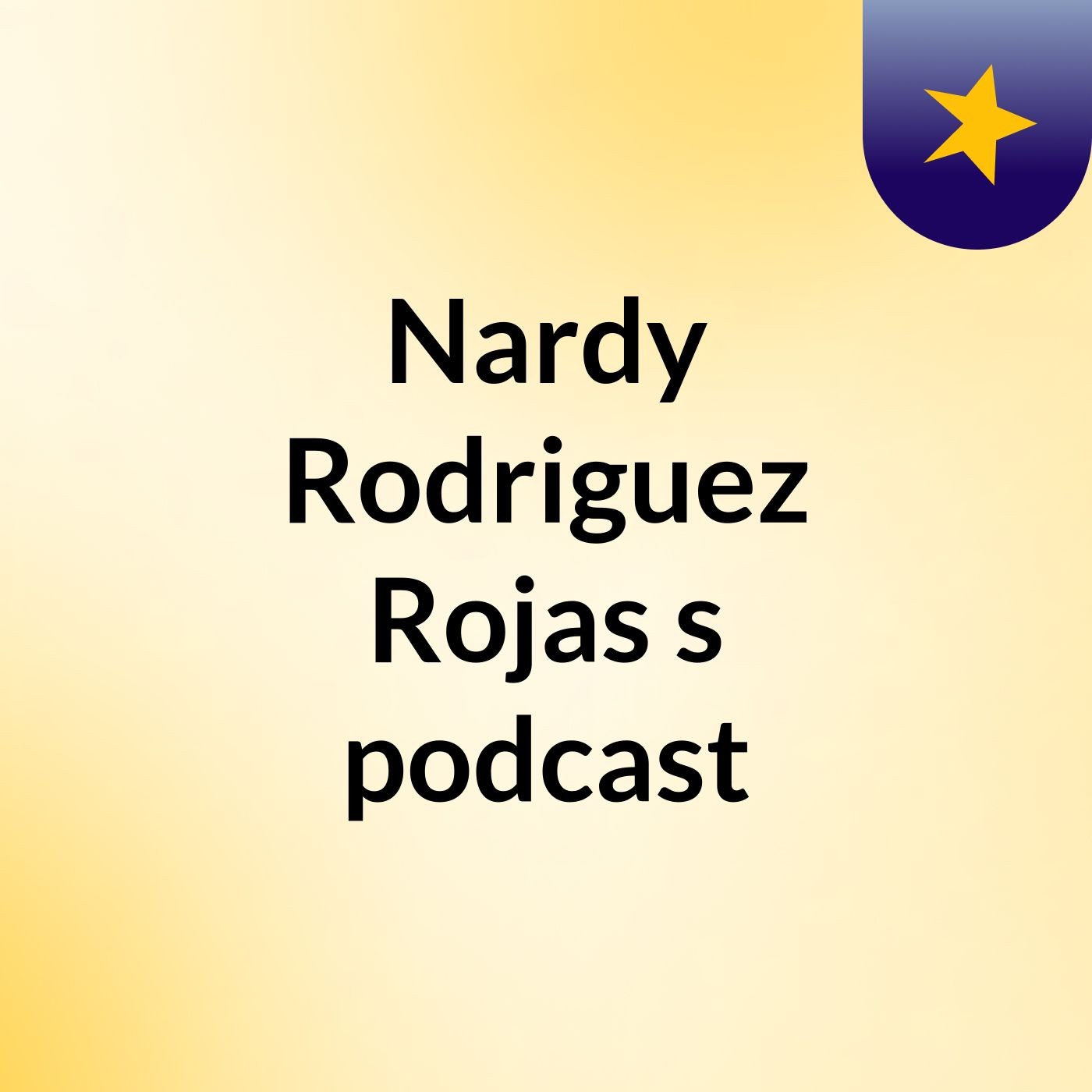 Nardy Rodriguez Rojas's podcast