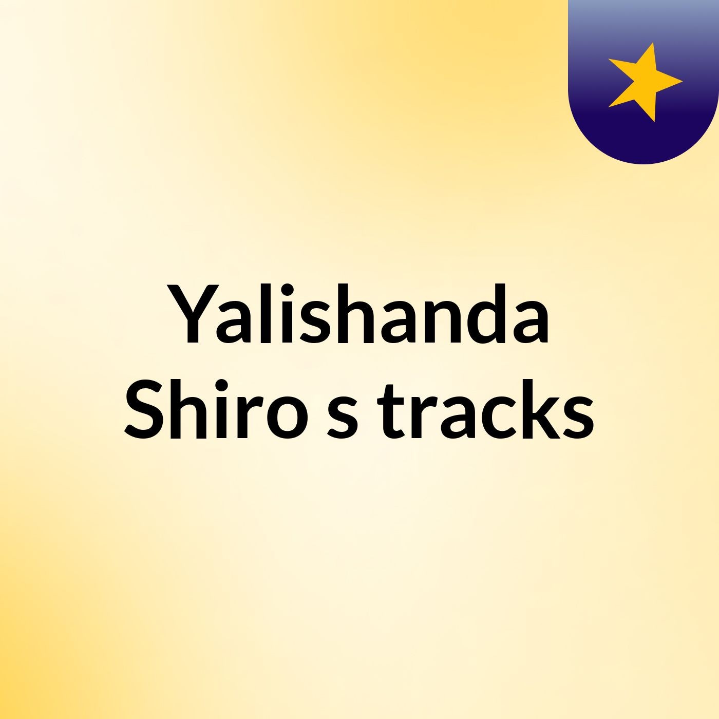 Yalishanda Shiro's tracks