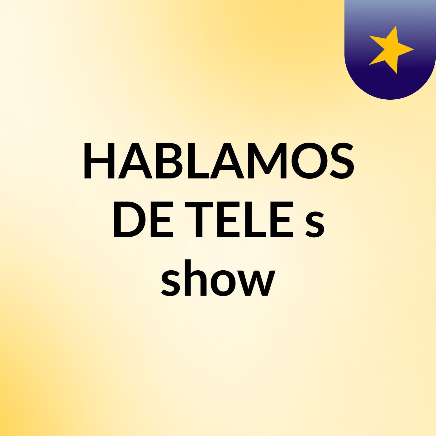 HABLAMOS DE TELE's show