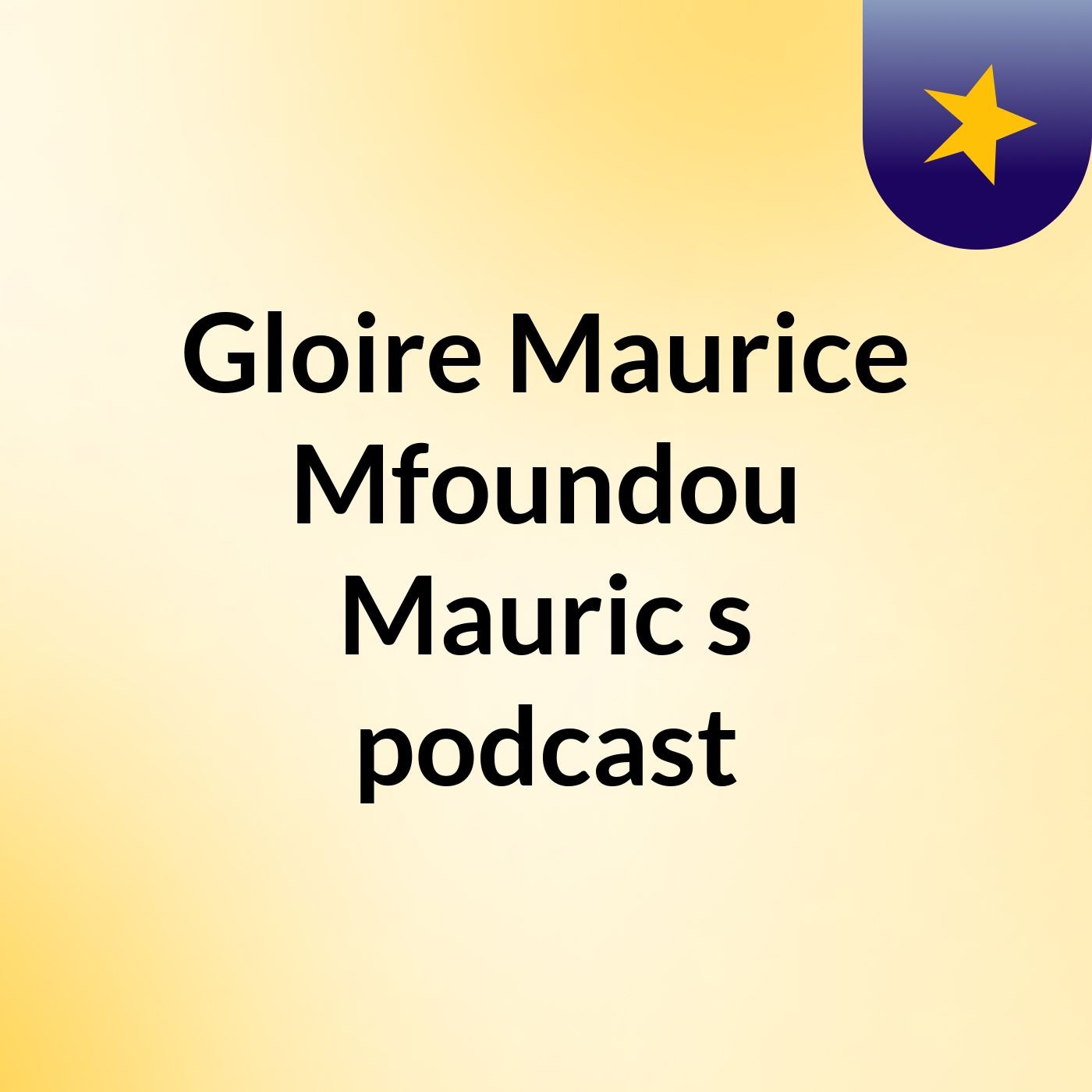 Gloire Maurice Mfoundou Mauric's podcast