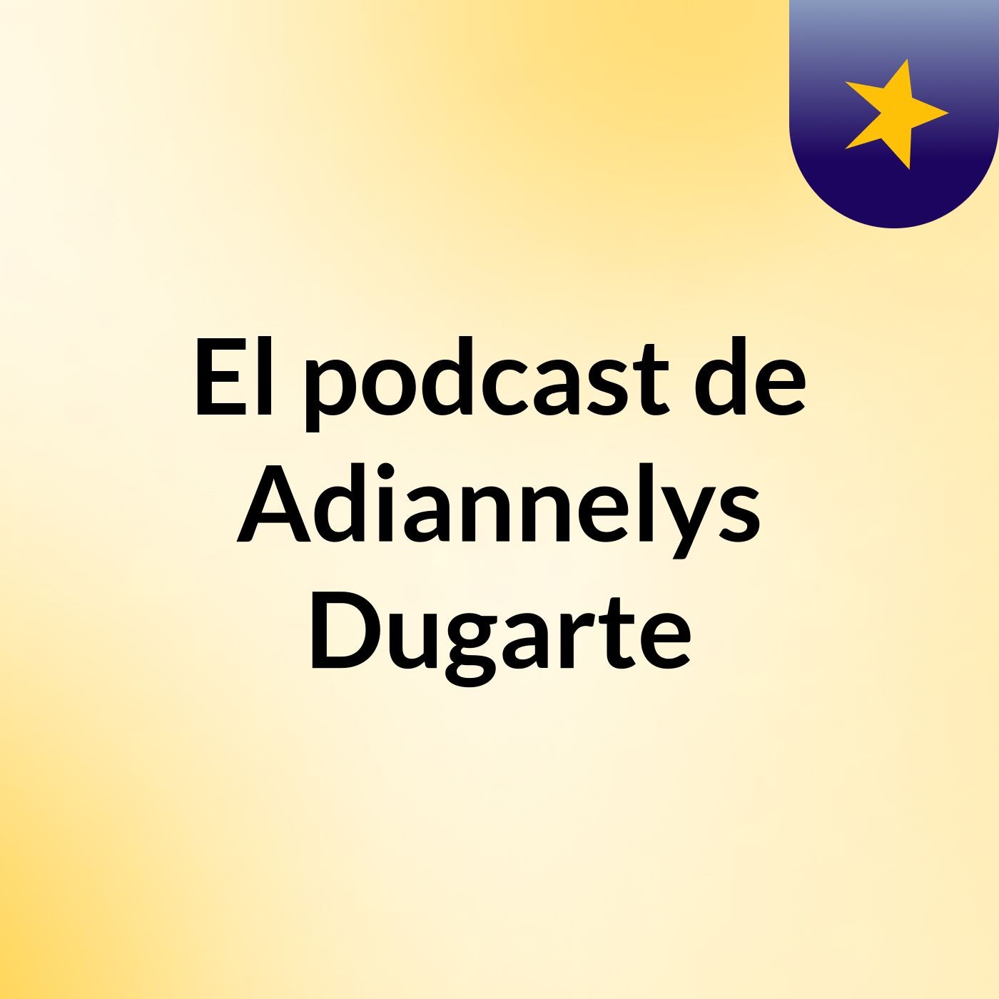 El podcast de Adiannelys Dugarte podcast artwork
