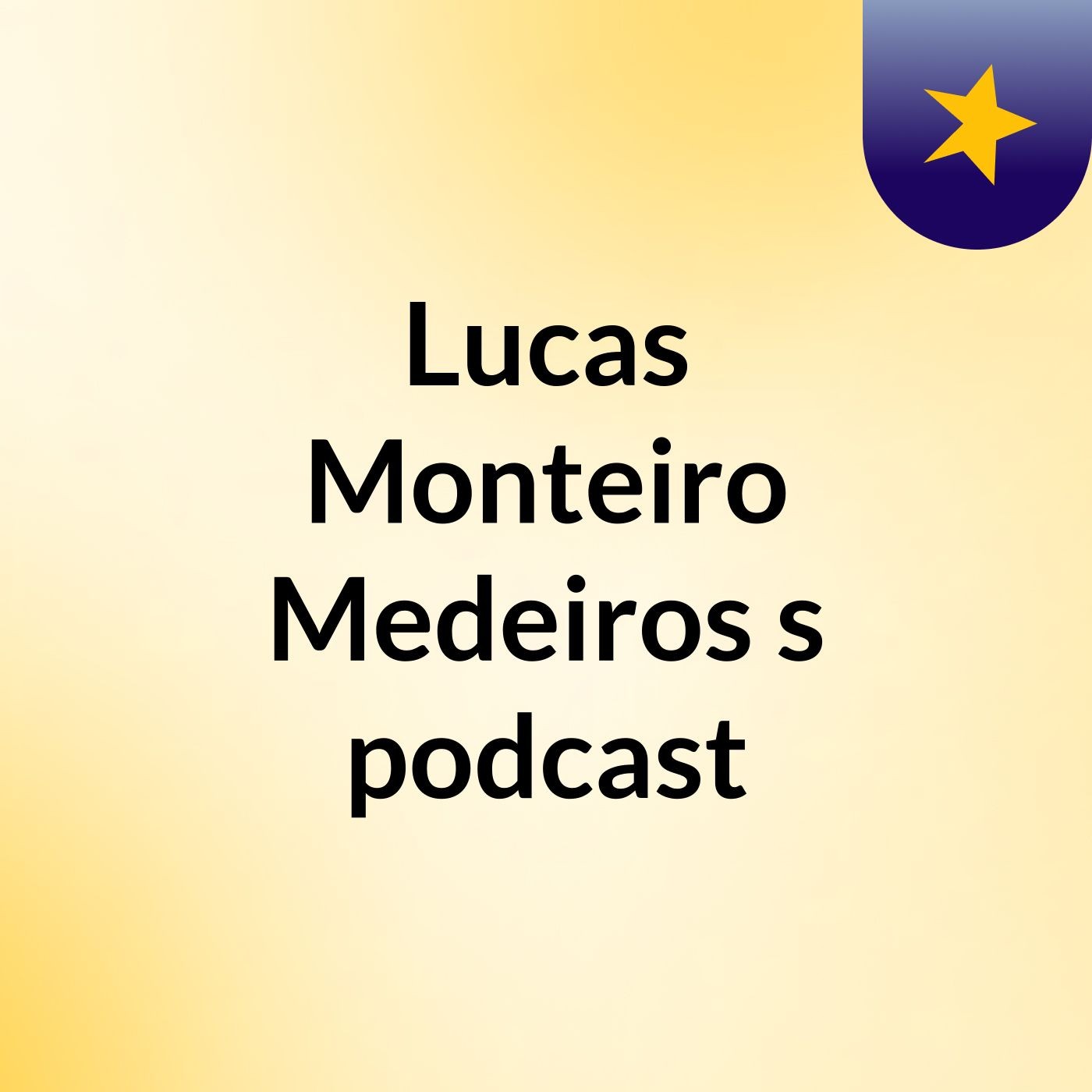 Lucas Monteiro Medeiros's podcast