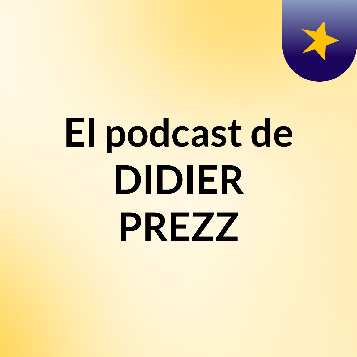 El podcast de DIDIER PREZZ