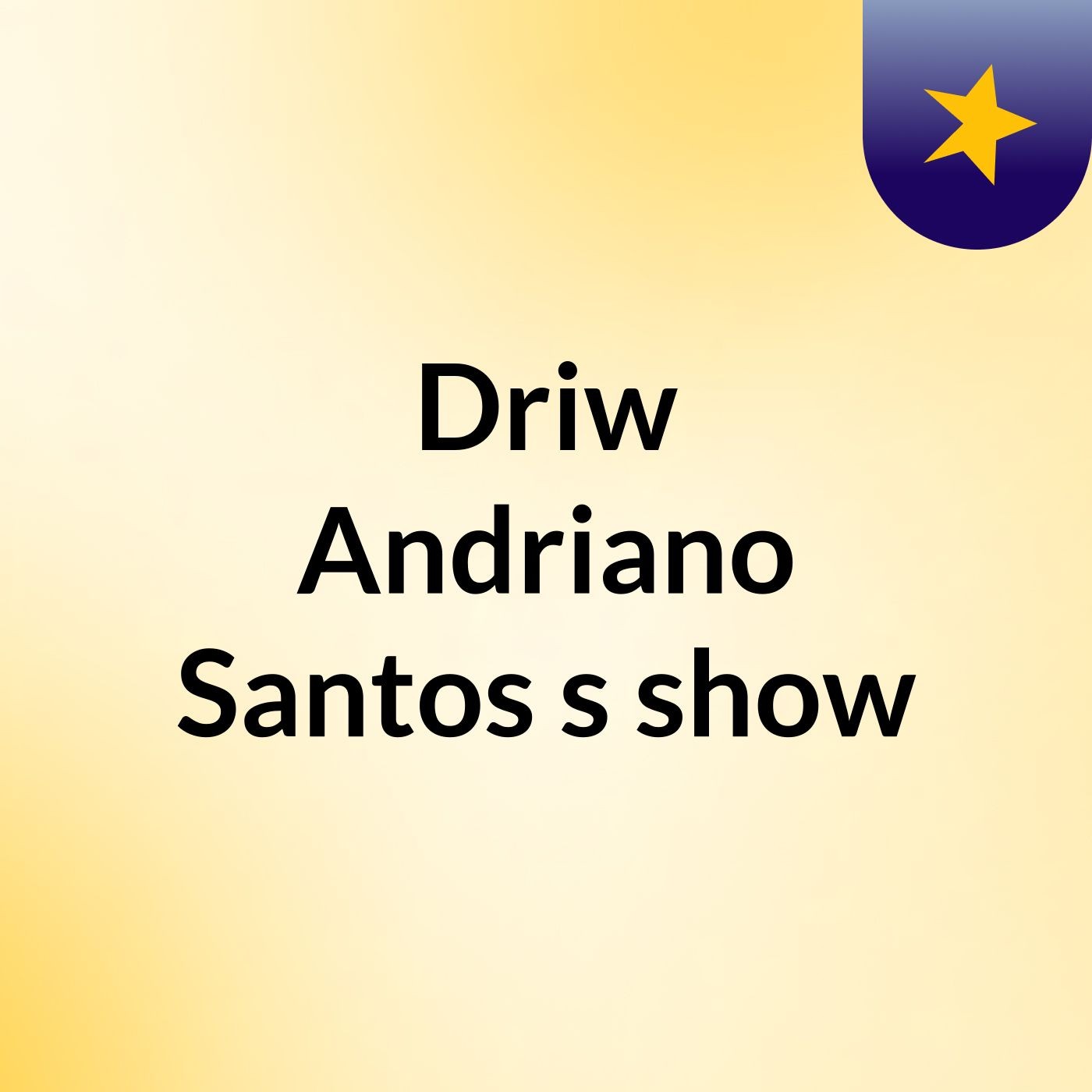 Driw Andriano Santos\'s show