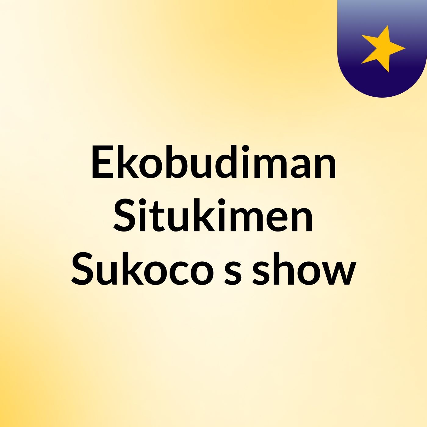 Ekobudiman Situkimen Sukoco's show