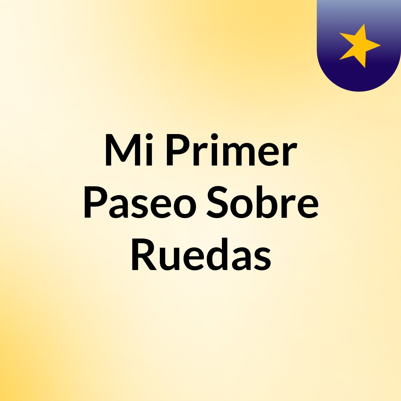 Mi Primer Paseo Sobre Ruedas podcast artwork