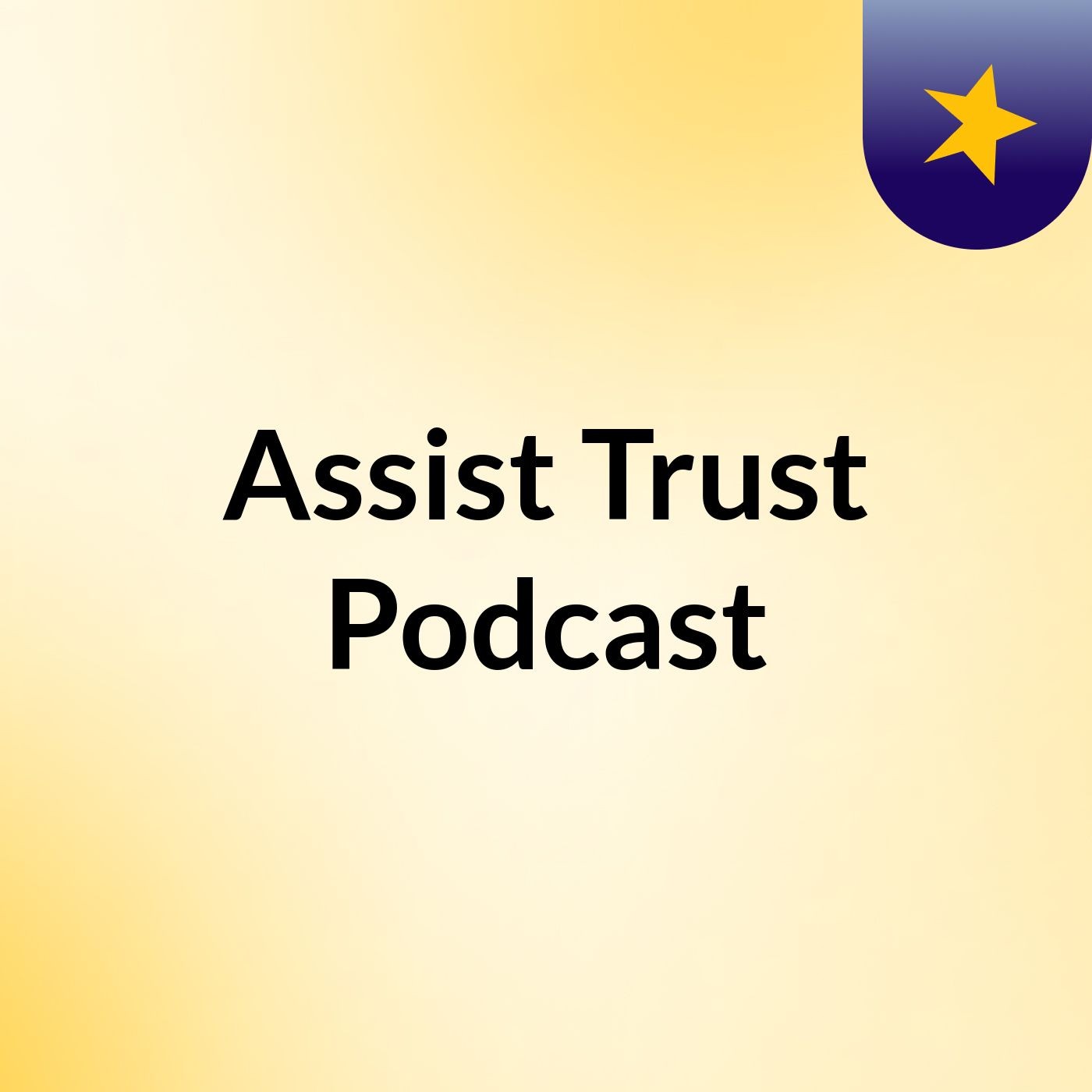Assist Trust Podcast podcast artwork