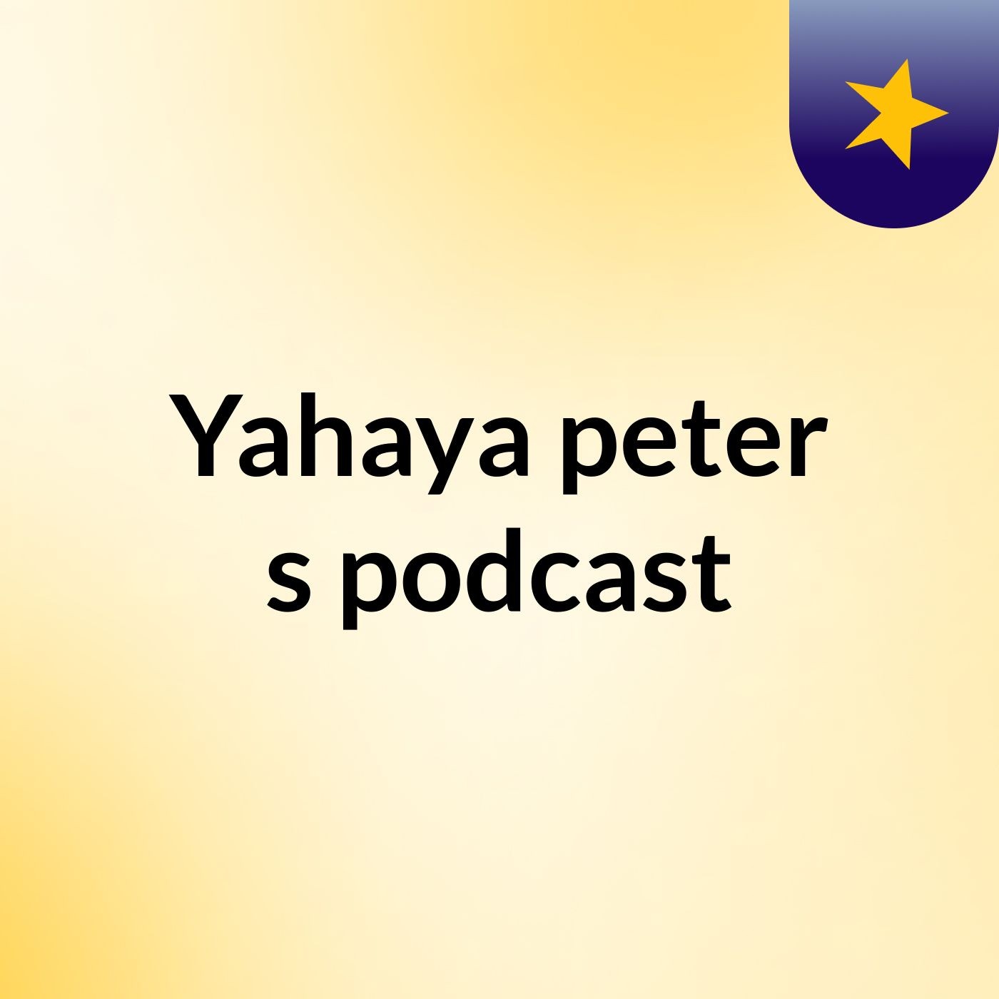 Yahaya peter's podcast cover art