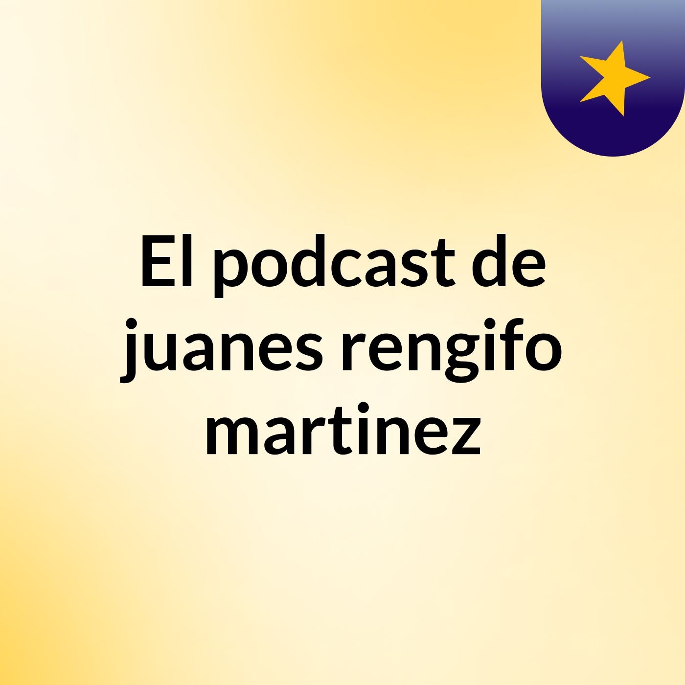 El podcast de juanes rengifo martinez