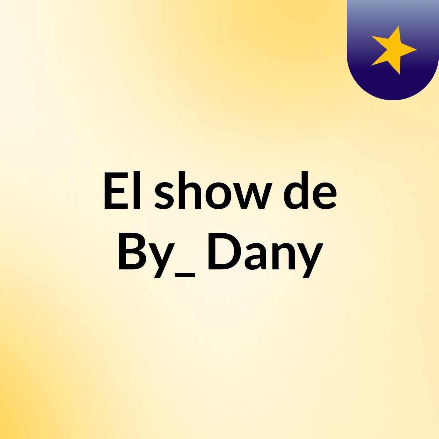 El show de By_ Dany