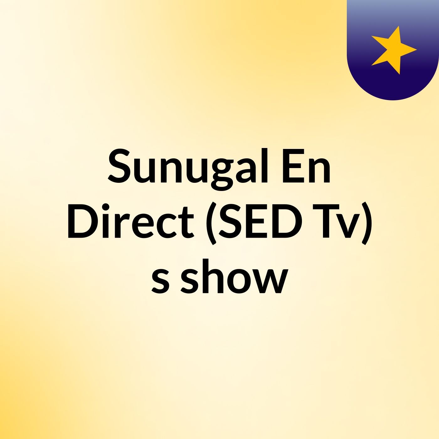 Sunugal En Direct (SED Tv)'s show