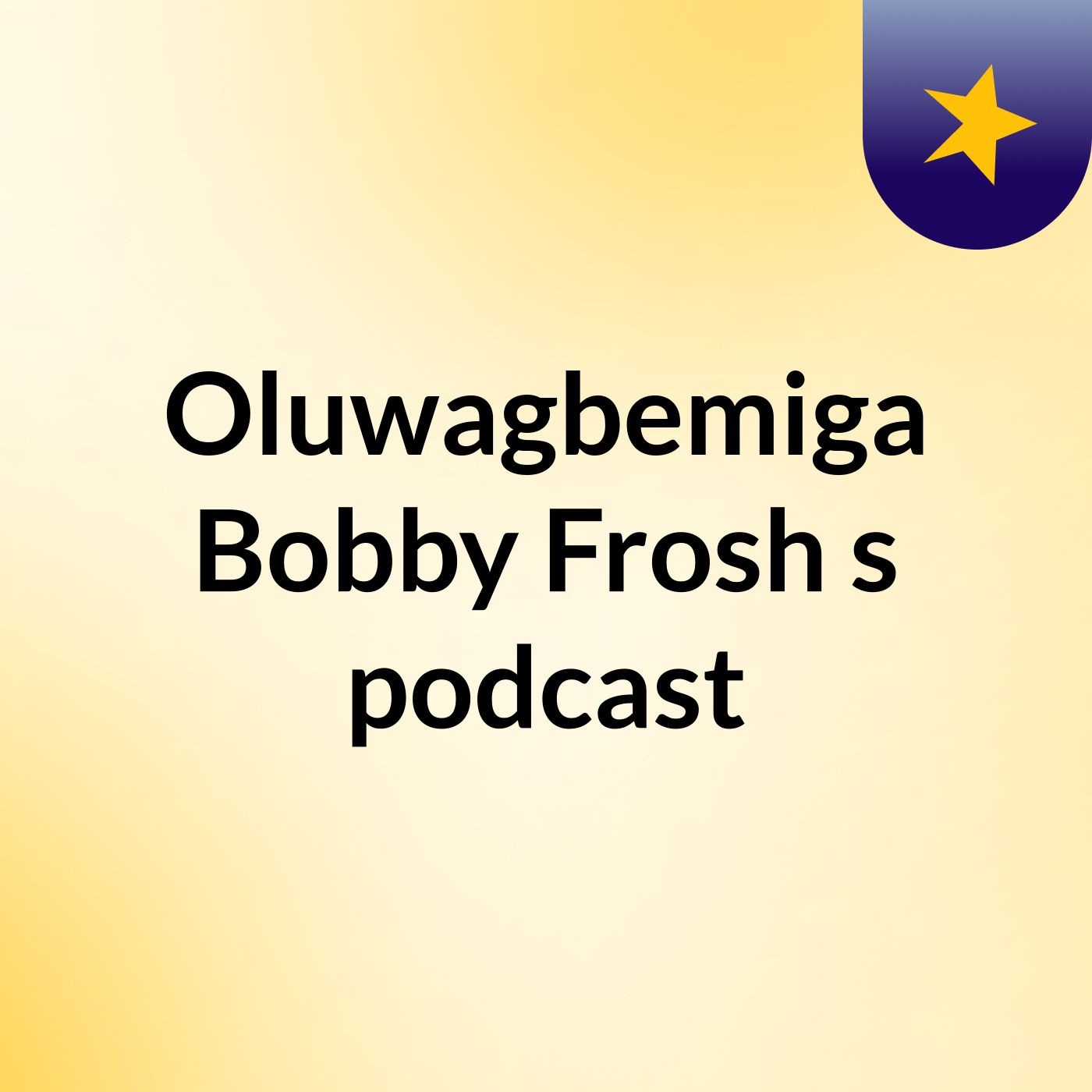 Oluwagbemiga Bobby Frosh's podcast