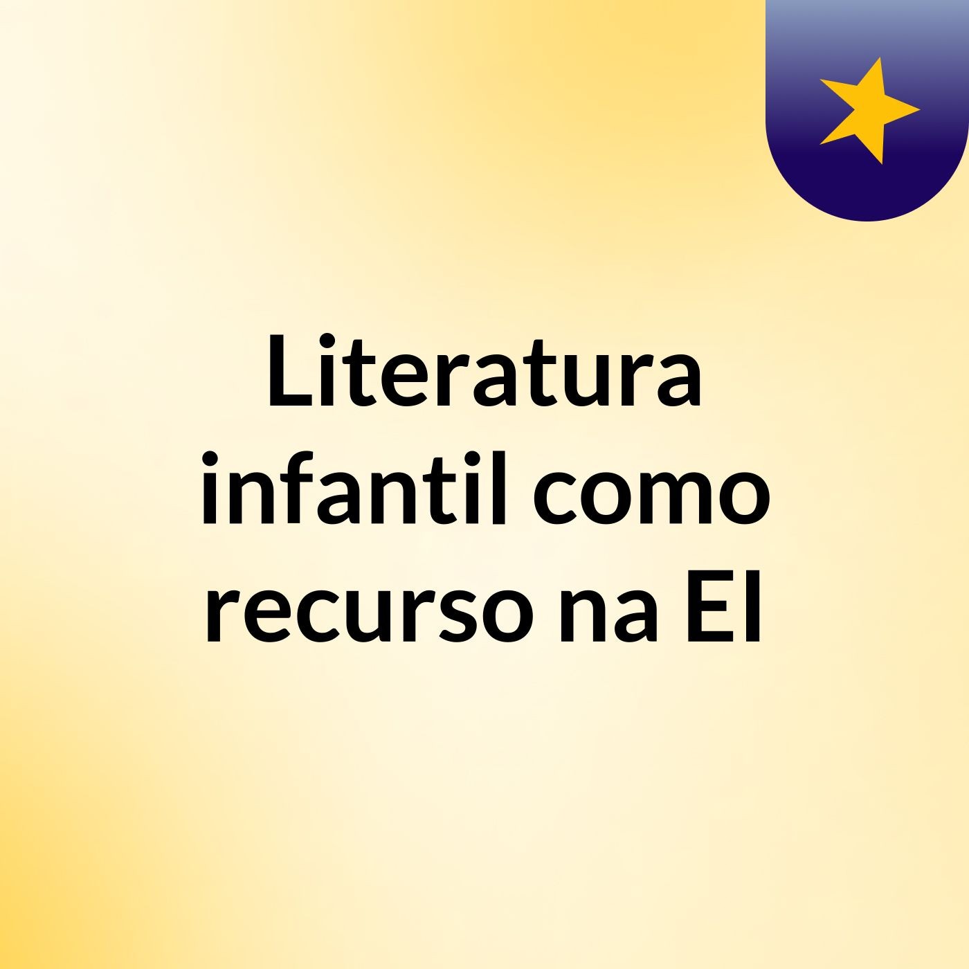 Literatura infantil como recurso na EI