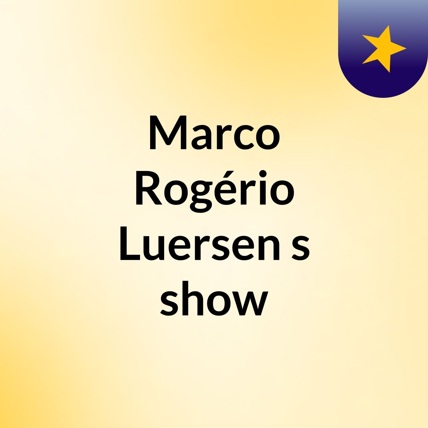 Marco Rogério Luersen's show