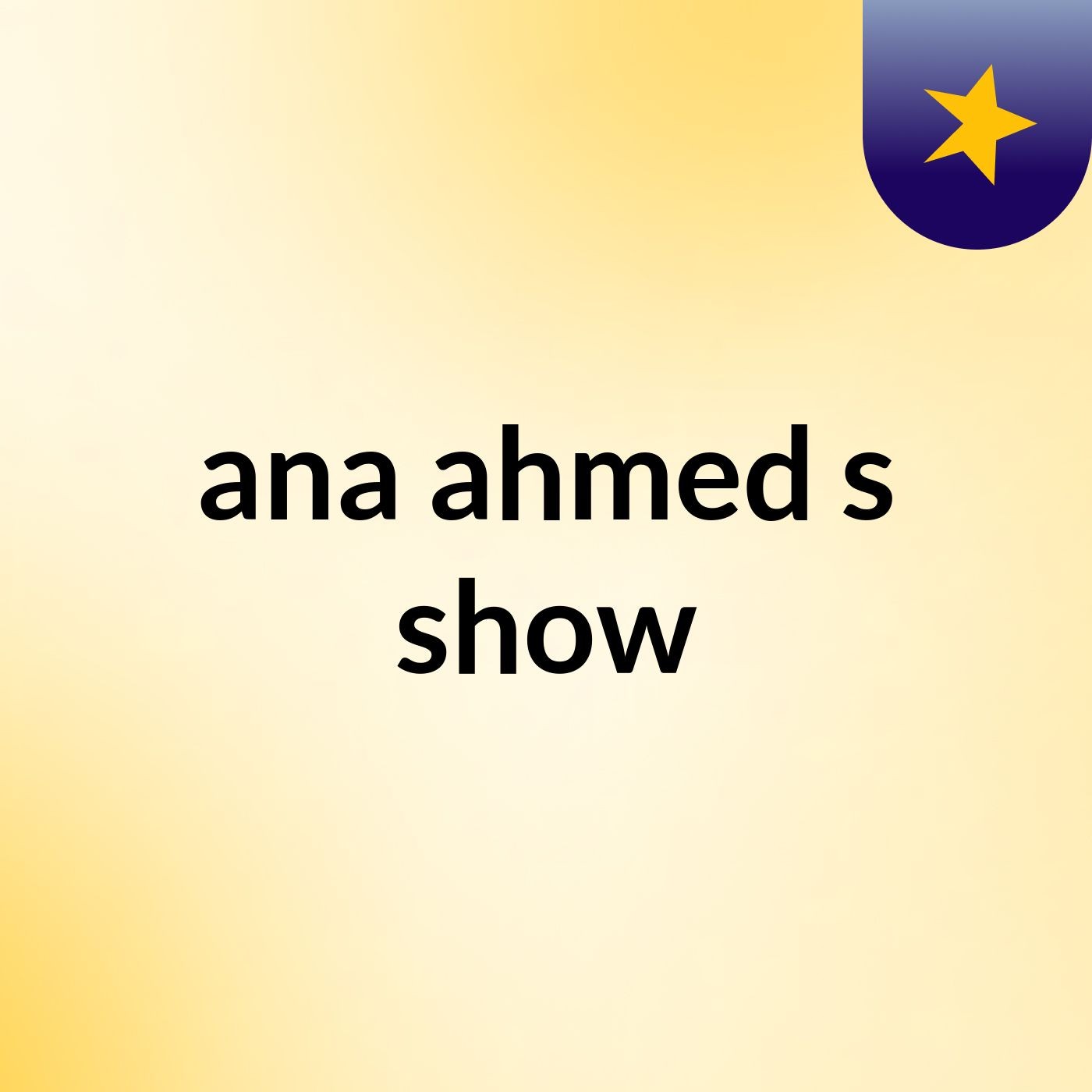 ana ahmed's show