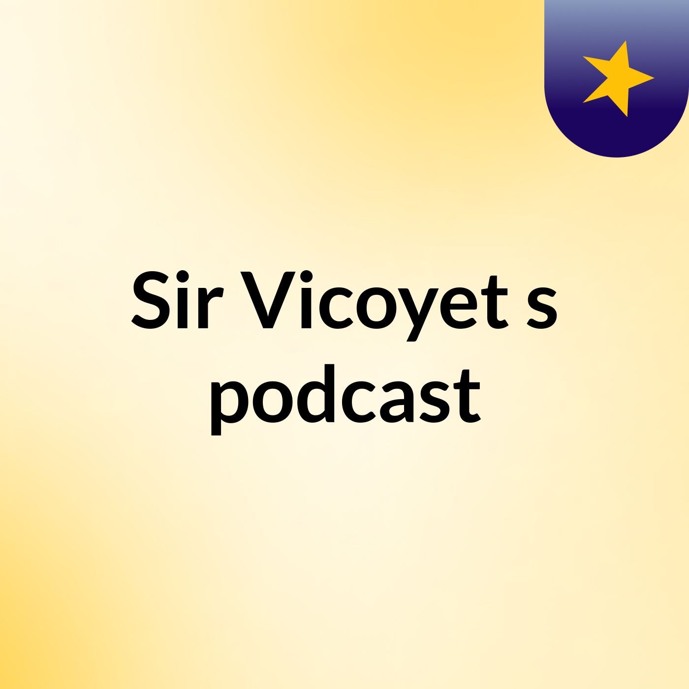 Sir Vicoyet's podcast